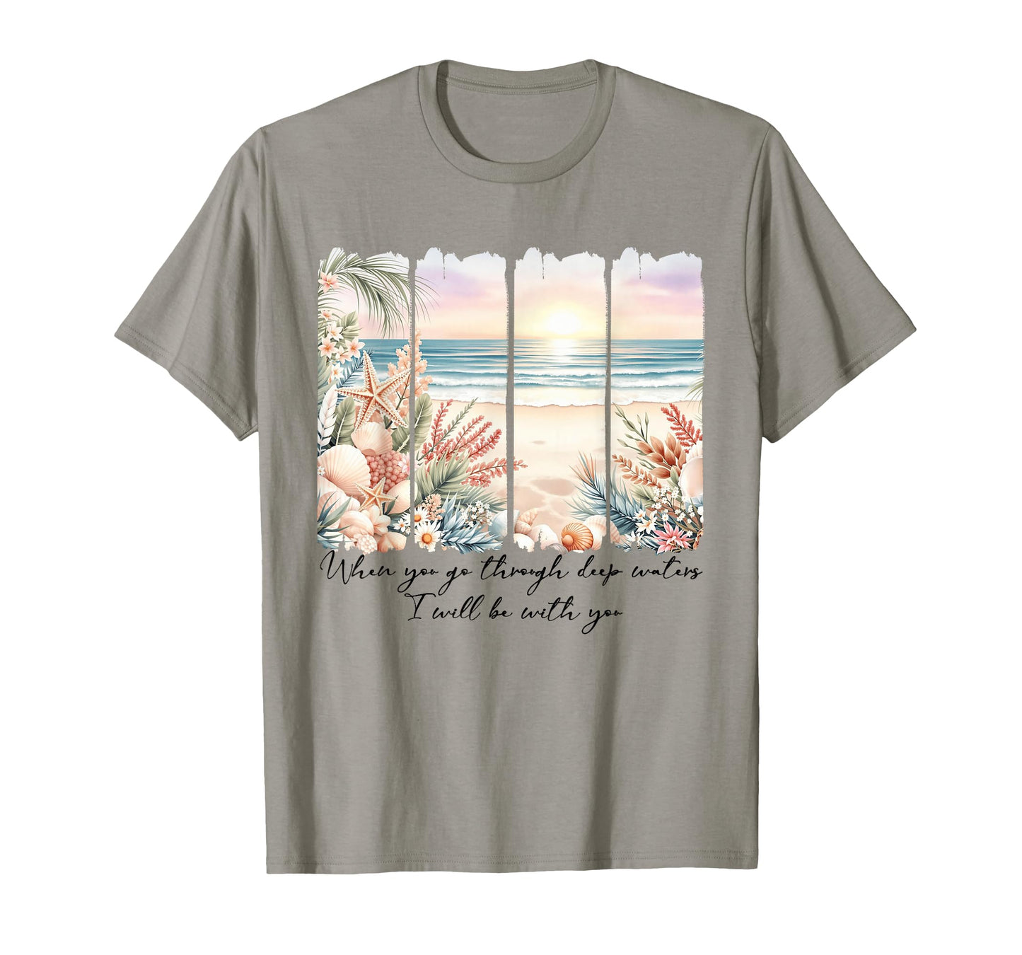 When You Go Through Deep Waters I'll Be with-You Christian T-Shirt
