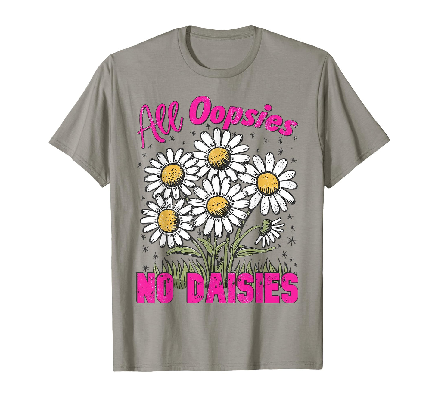 All Oopsies No Daisies Vintage Floral Sarcastic Wildflower T-Shirt