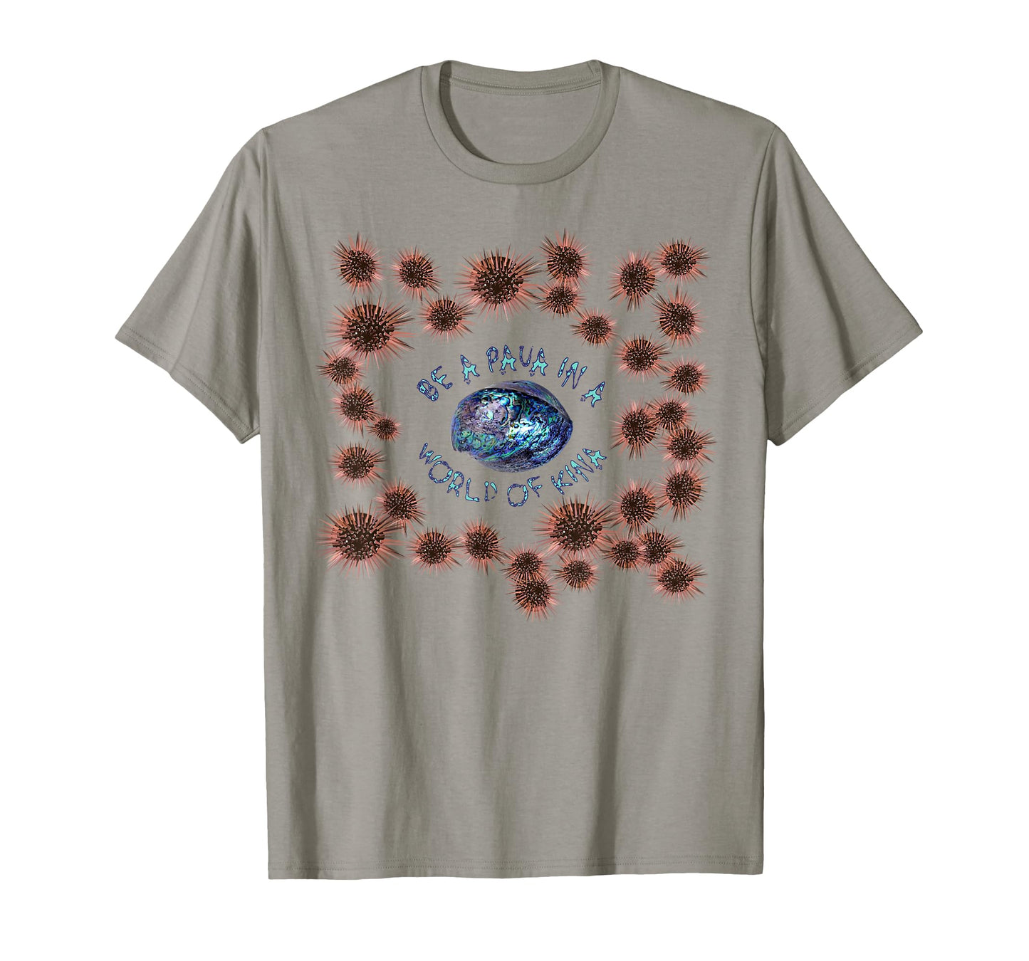 Be A Paua In A World Of Kina Maori Pride T-Shirt