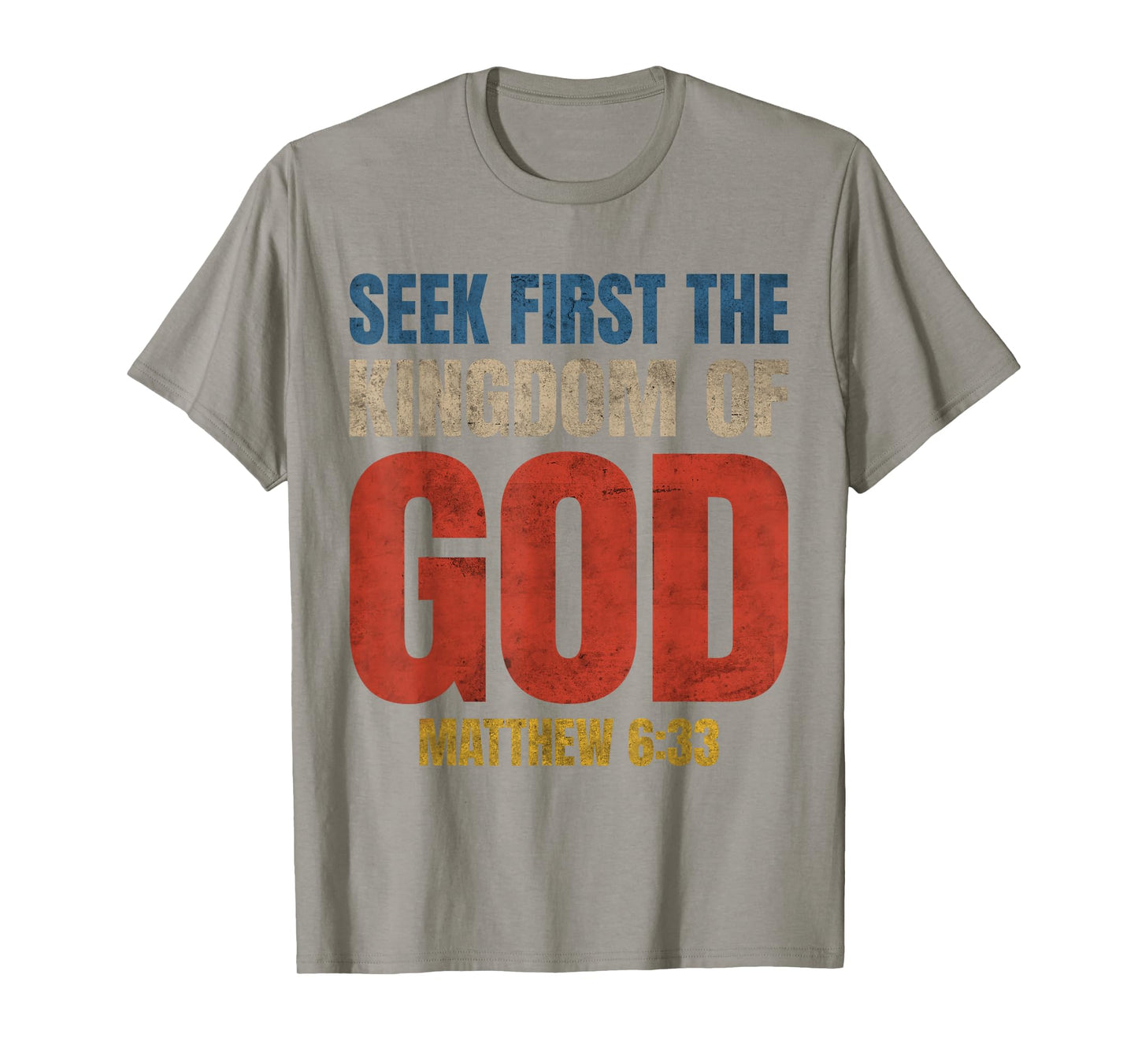 Bible Verse Seek First The Kingdom of GOD Christian T-Shirt
