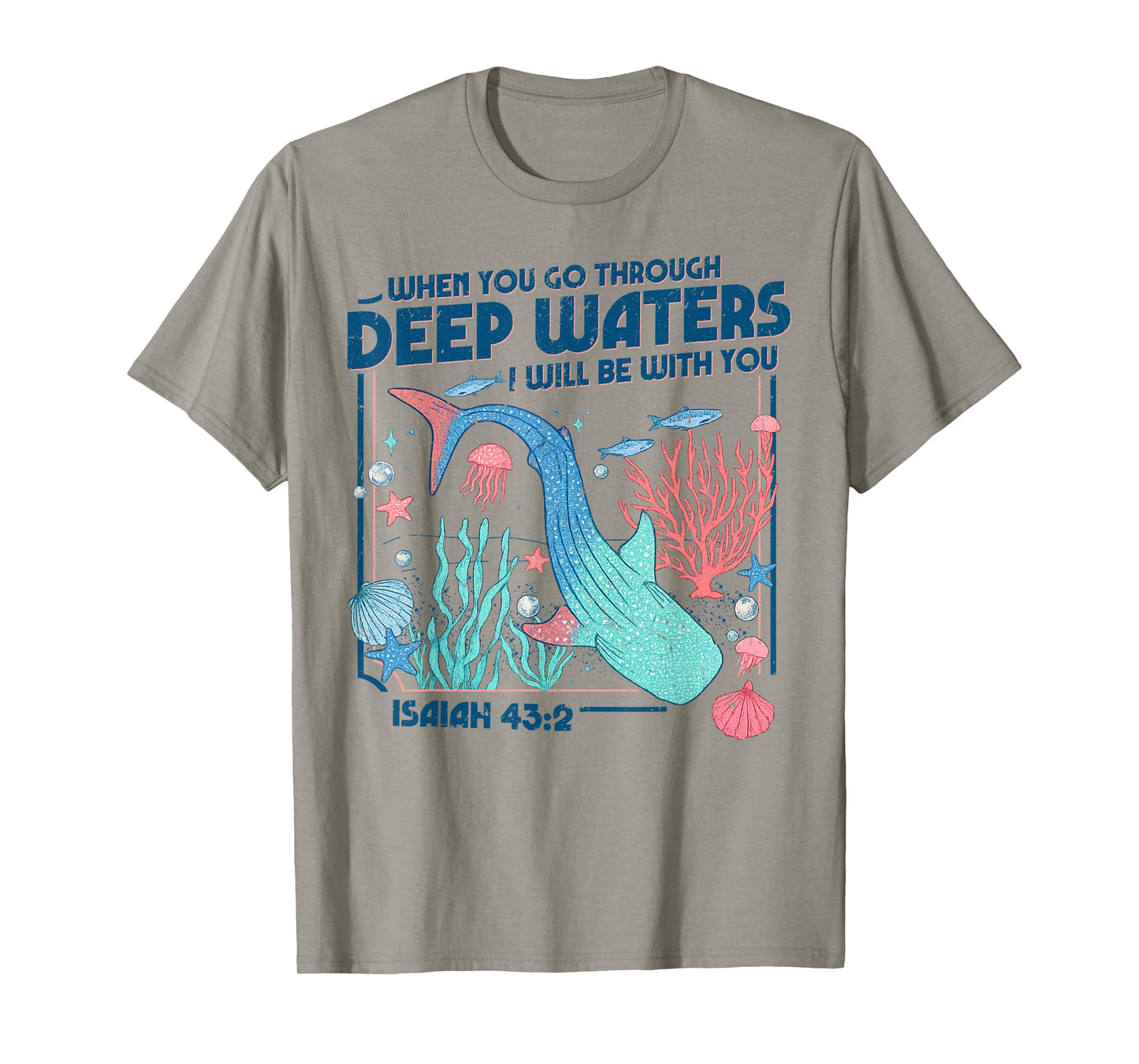 When You Go Through Deep Waters Bible Verse T-Shirt