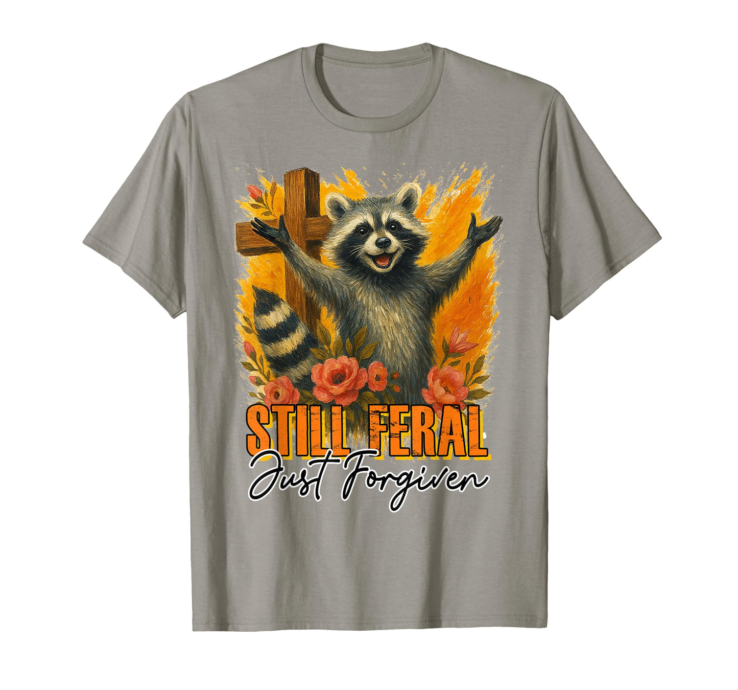 Christian Racoon Jesus Religious Still A Feral Just Forgiven T-Shirt