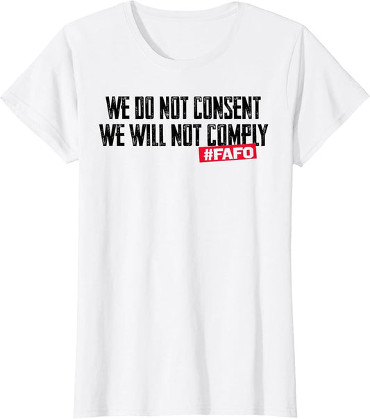 We Do Not Consent We Will Not Comply FAFO