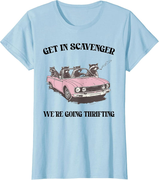 Get in Scavenger We're Going Thrifting Raccoon