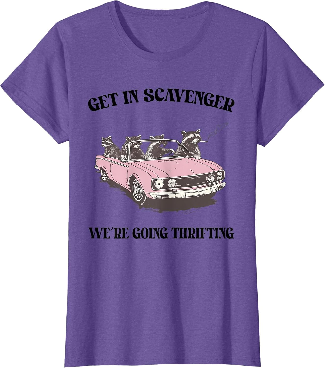 Get in Scavenger We're Going Thrifting Raccoon
