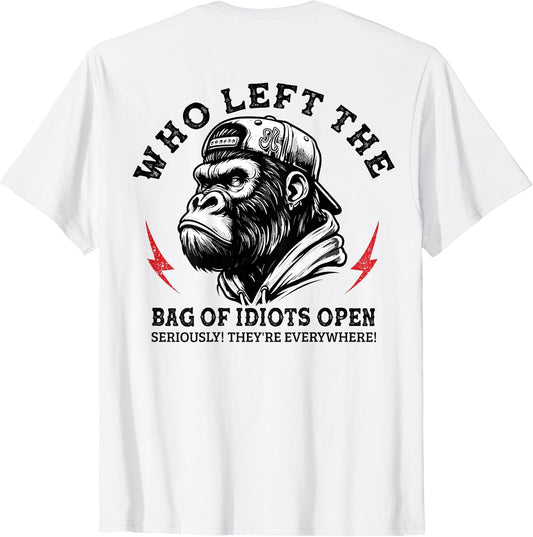 Who Left The Bag of Idiots Open Seriously (on Back)