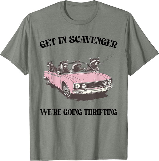 Get in Scavenger We're Going Thrifting Raccoon