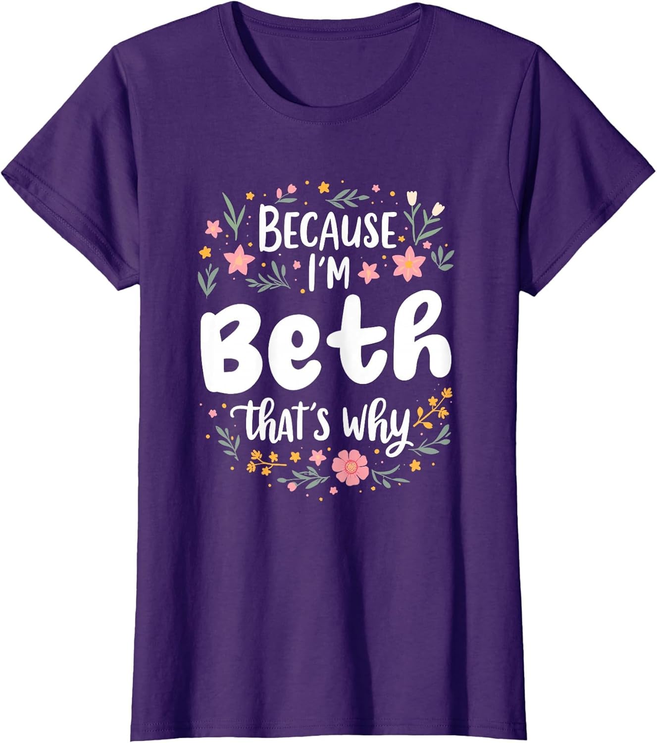 Women Because I'm Beth That's Why Woman