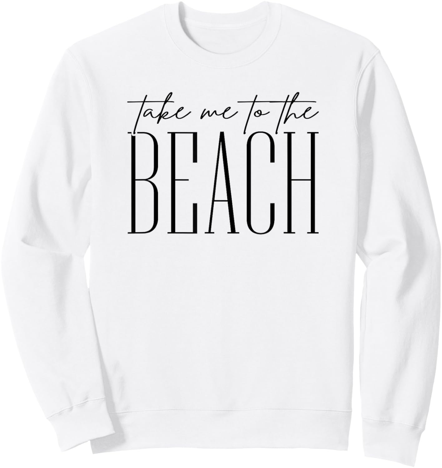 Take Me to the Beach Funny Vacation Retro Preppy Women Girls Sweatshirt - Sweatshirt | White