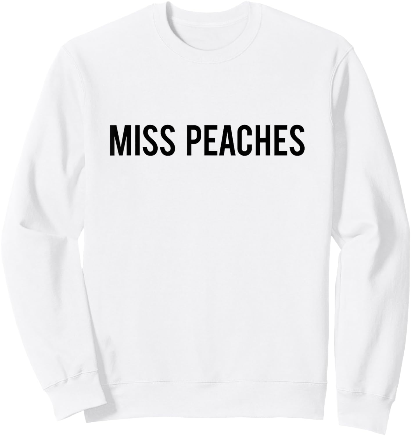 Miss Peaches Funny Dog Dad Men Women Girls Kids Sweatshirt - Sweatshirt | White