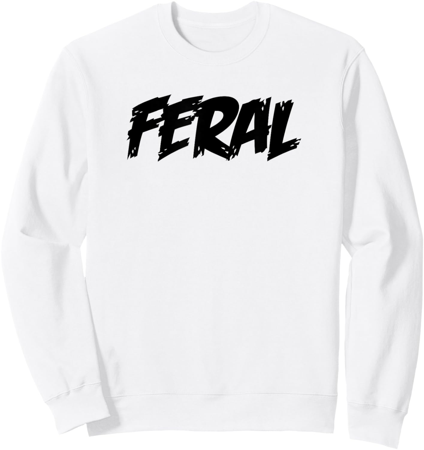 FERAL In A Wild State A Mind Brutal Animal In Nature Funny Sweatshirt - Sweatshirt | White