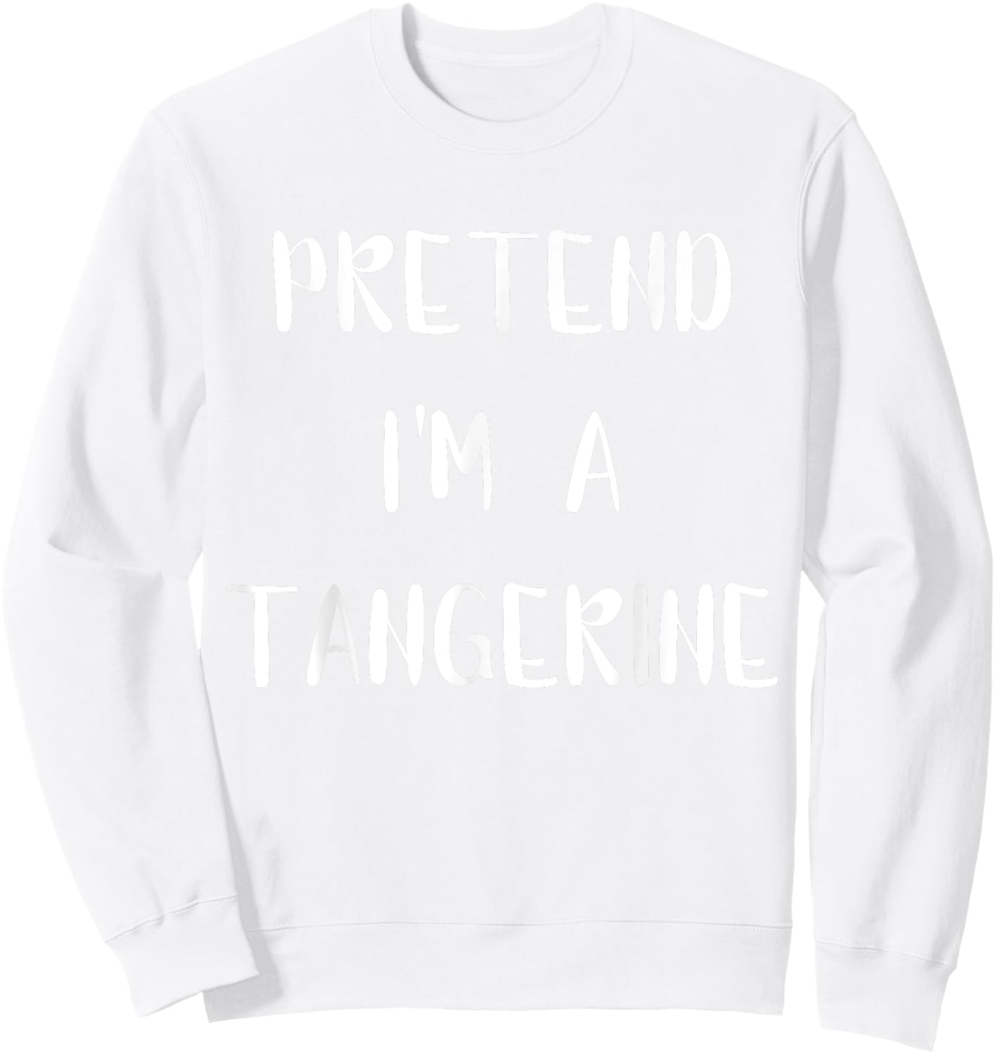Pretend I'm A Tangerine Lazy Easy Outfit Tangerine Halloween Sweatshirt - Sweatshirt | White