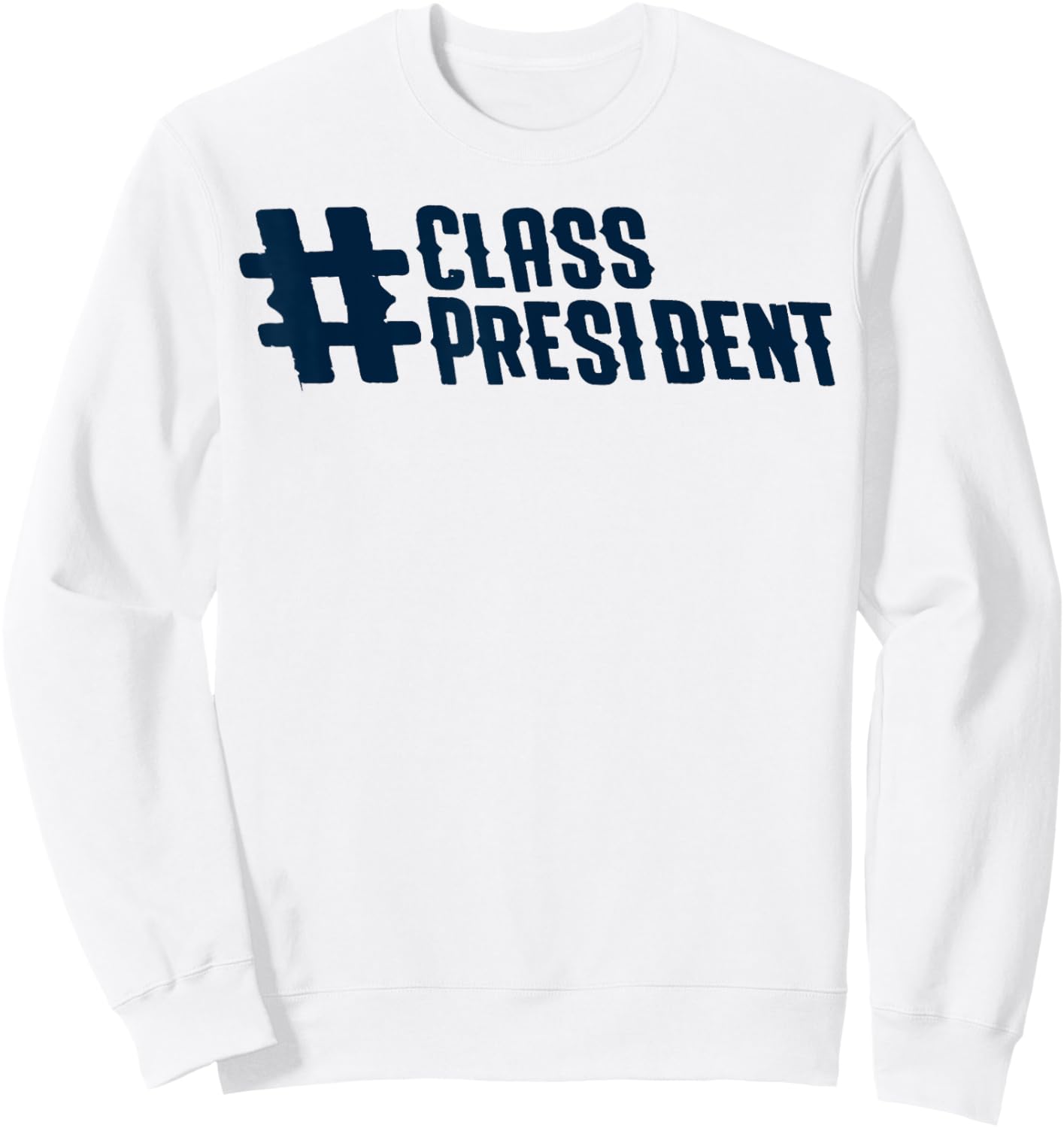 Class President Vote Me School Student Council Sweatshirt - Sweatshirt | White