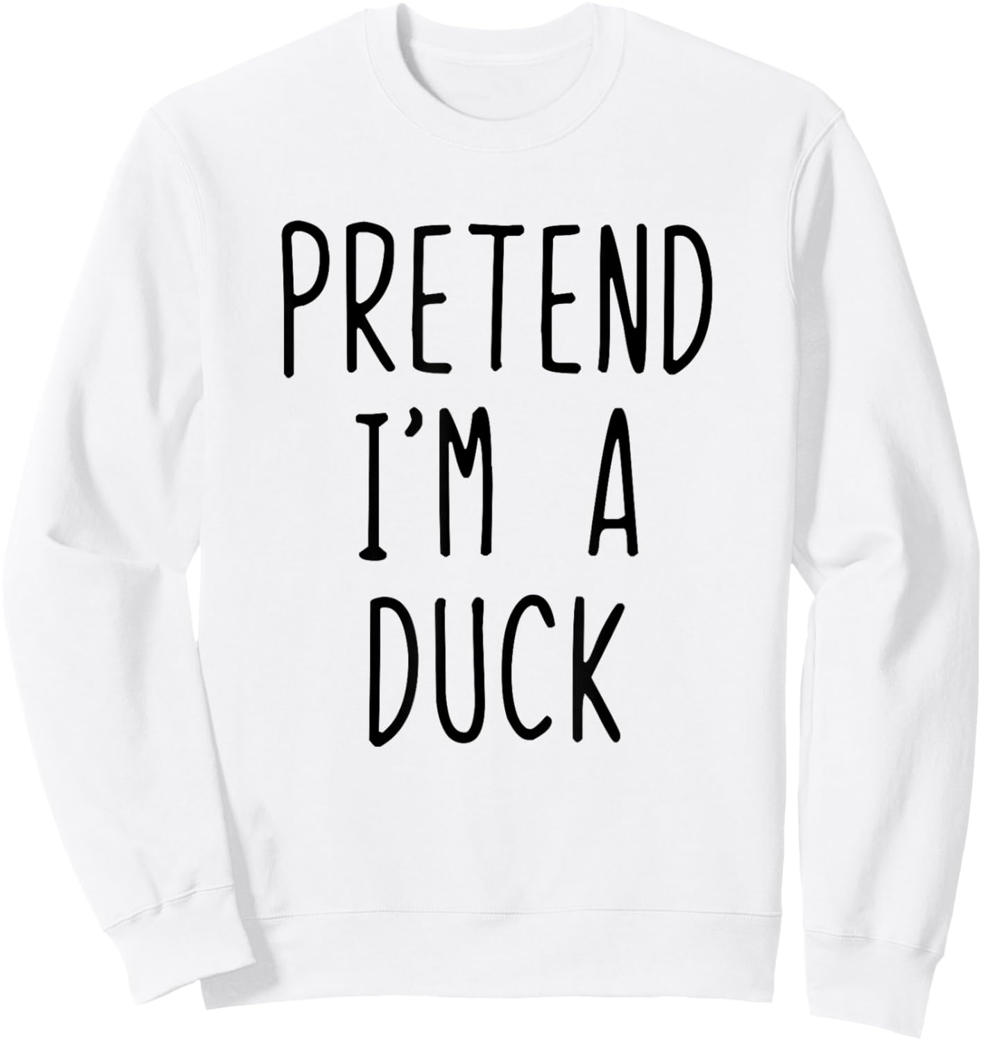 Pretend I'm A Duck Costume Halloween Funny Lazy Adult Kids Sweatshirt - Sweatshirt | White