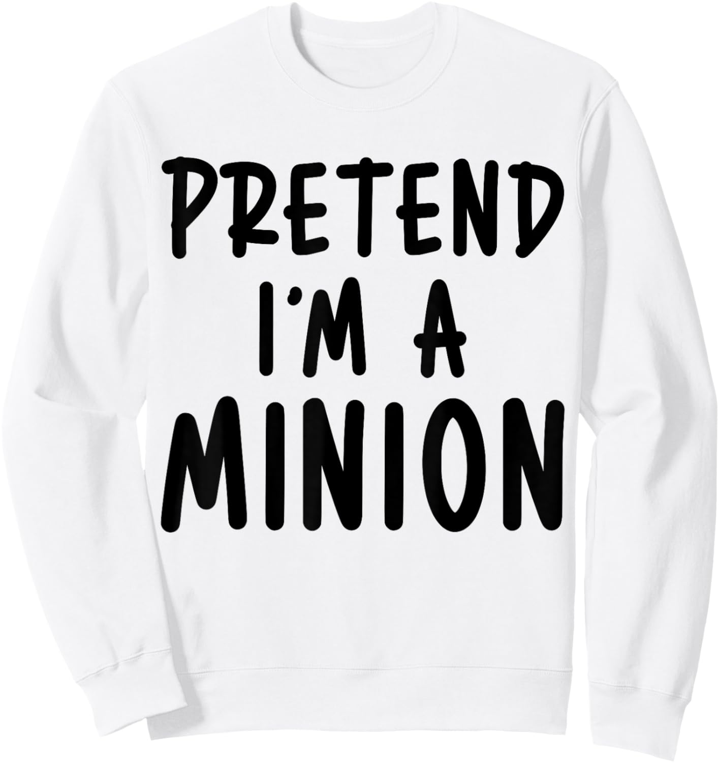 Pretend I'm A Minion Costume Party Funny Halloween Minion Sweatshirt - Sweatshirt | White