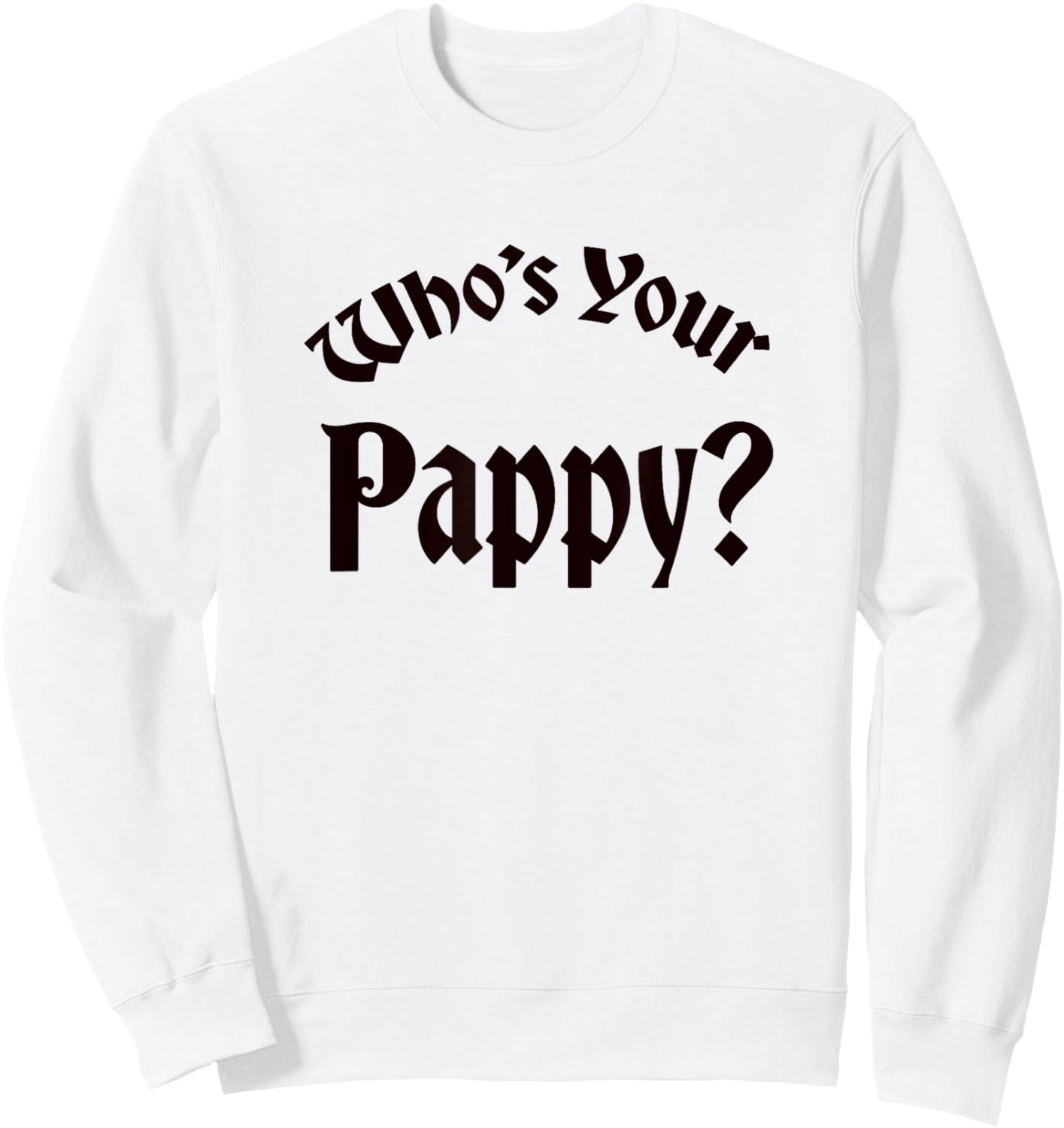 Bourbon Who's Your Pappy? Kentucky Whiskey Allocated Sweatshirt - Sweatshirt | White