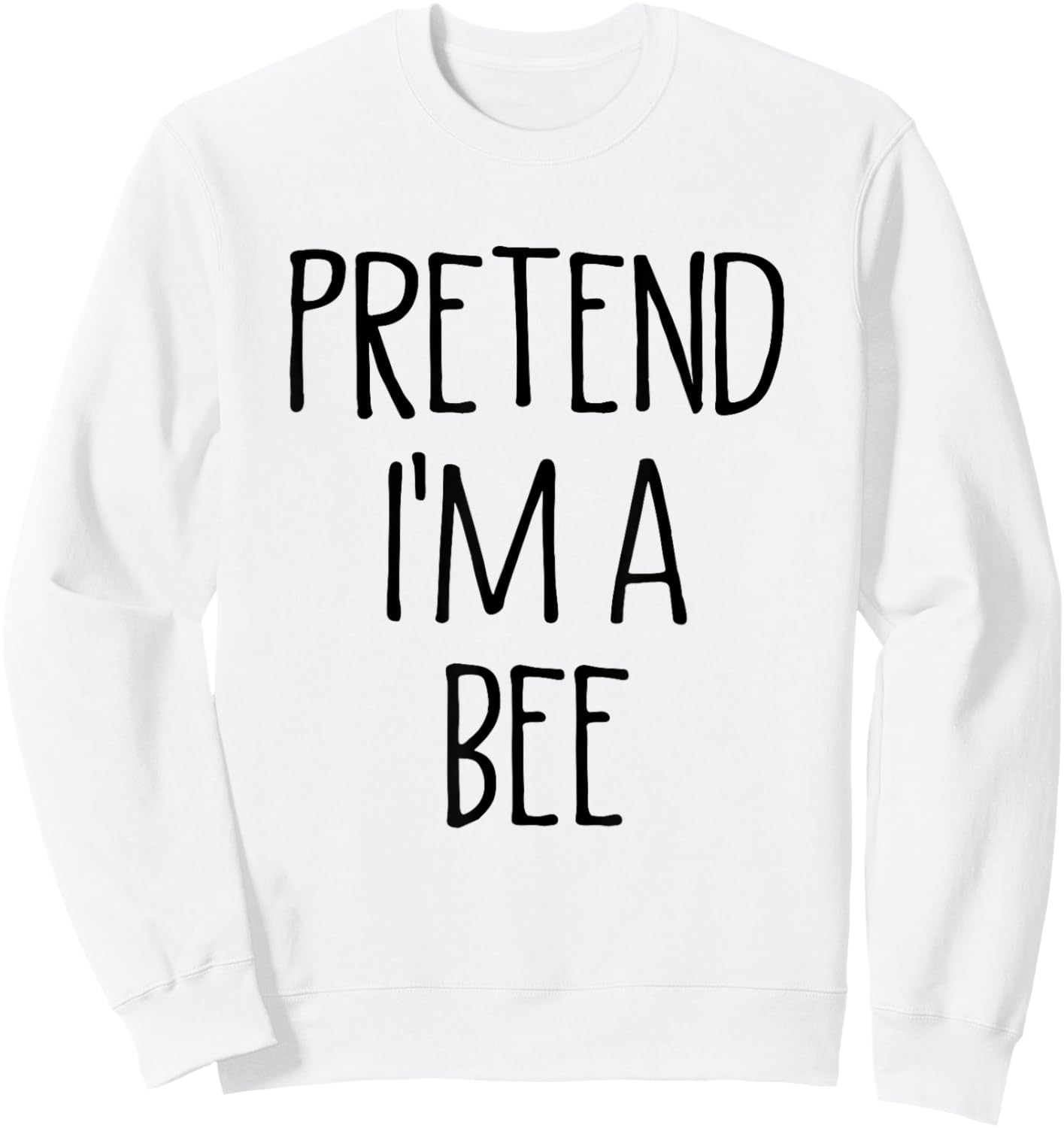 Pretend I'm A Bee Funny Easy Lazy Halloween Costume Sweatshirt - Sweatshirt | White