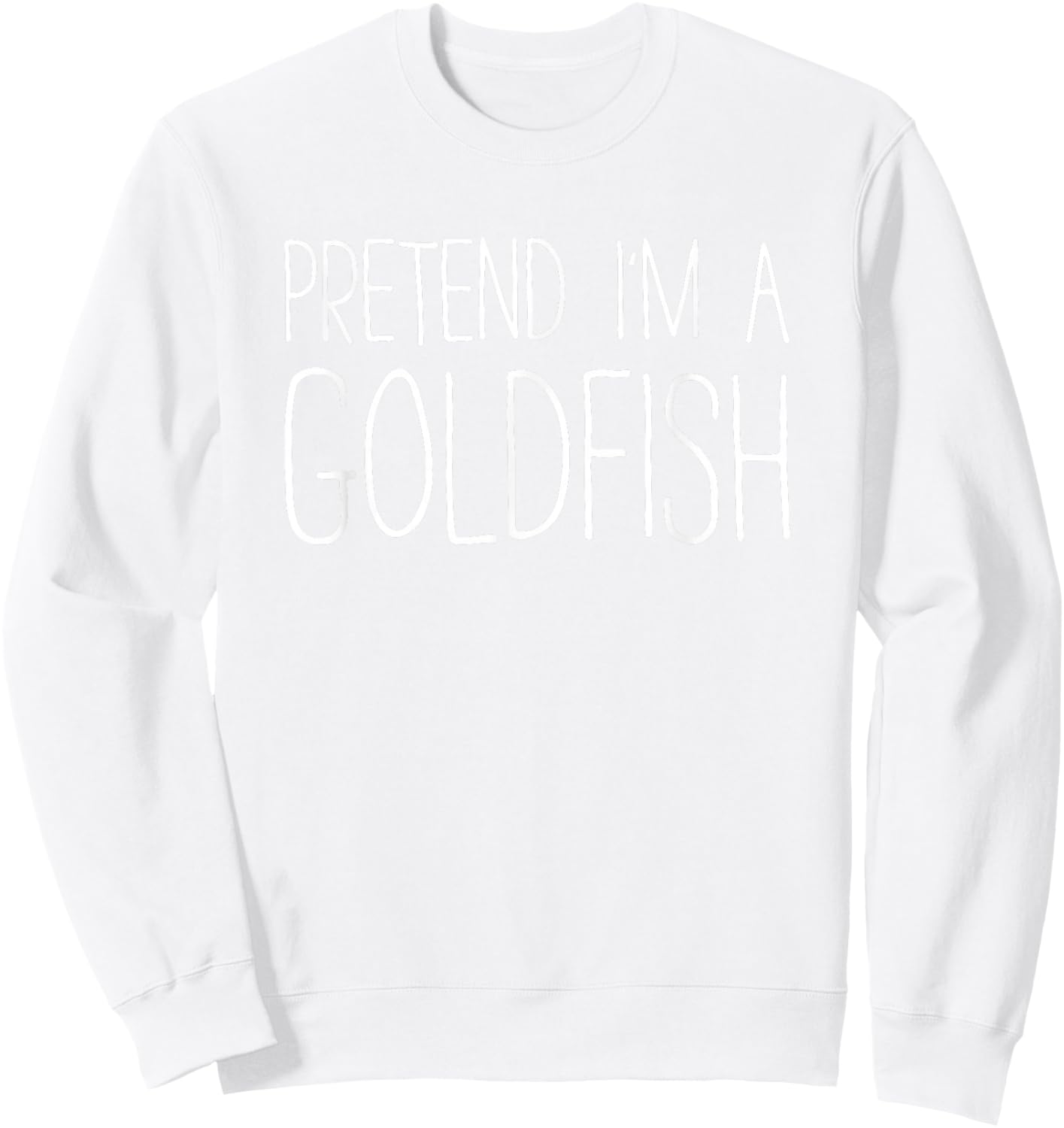 Pretend I'm A Goldfish Shirt Adult Kids Men Women Costume Sweatshirt - Sweatshirt | White