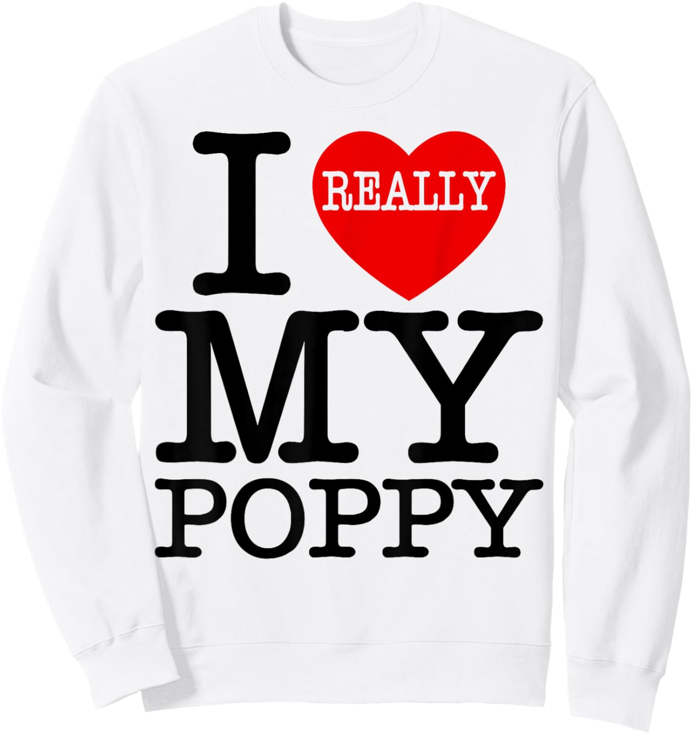 Fun I Heart My Poppy I Love My Poppy Grandpa Grandparent Day Sweatshirt - Sweatshirt | White