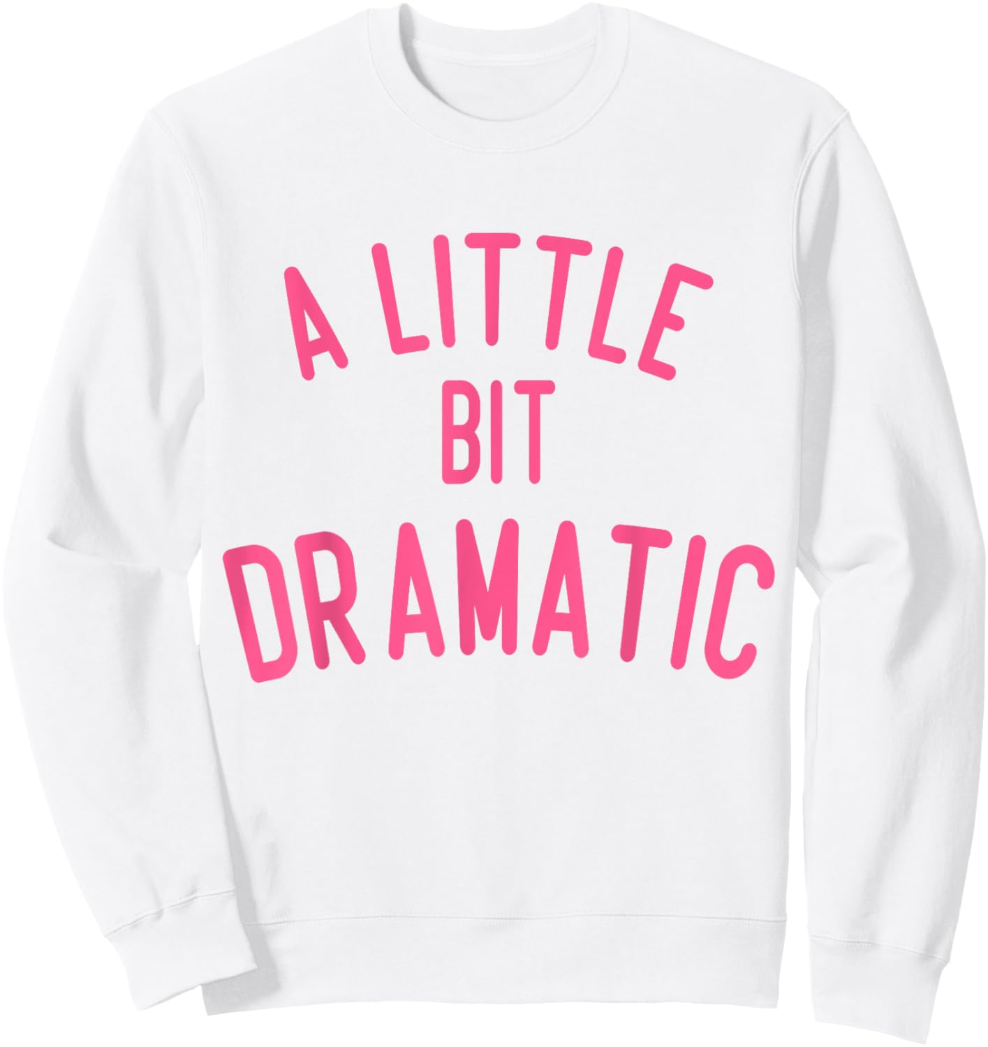 A Little Bit Dramatic Sweatshirt - Sweatshirt | White