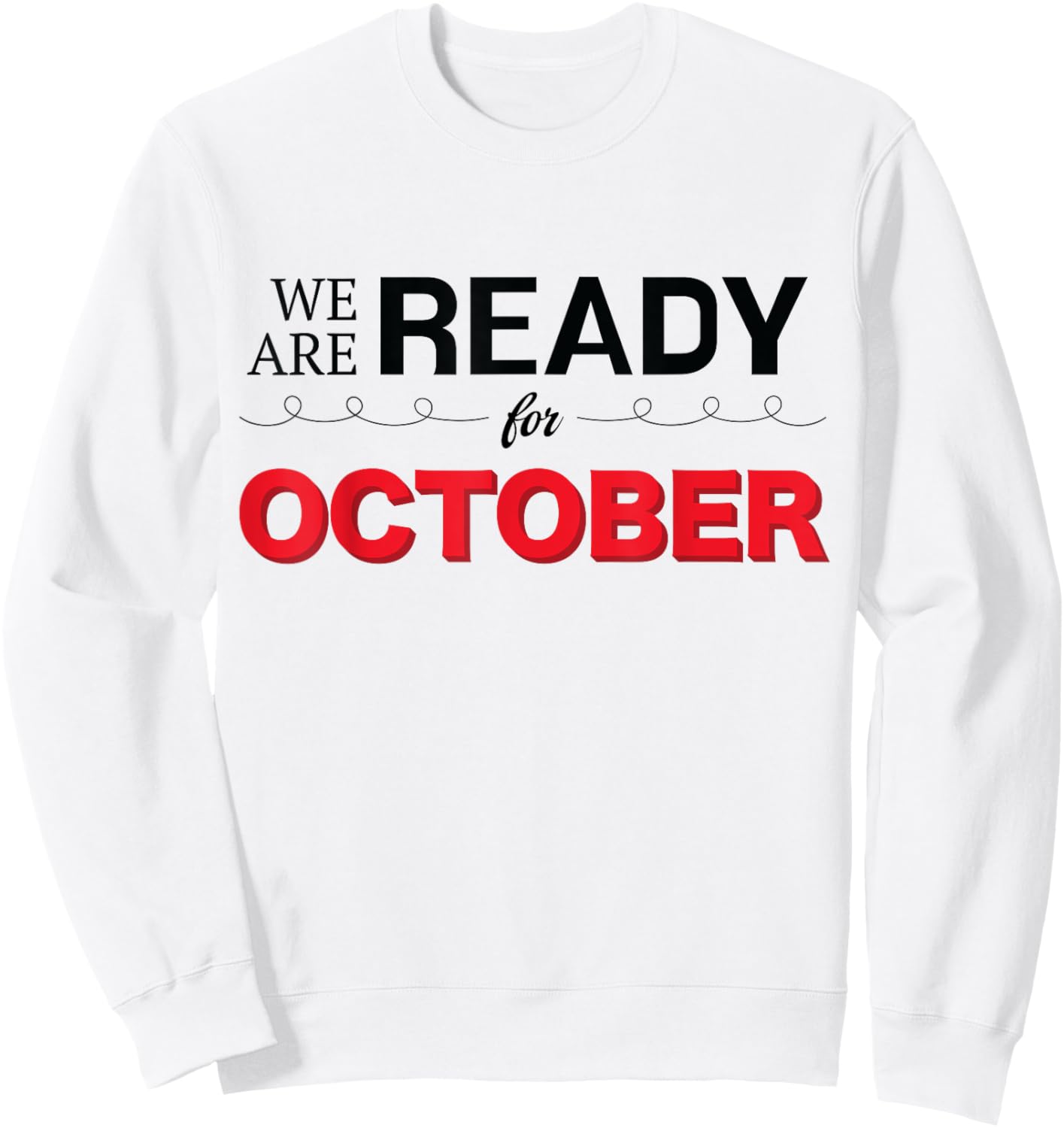 We Are Ready For October Philadelphia Design Sweatshirt - Sweatshirt | White