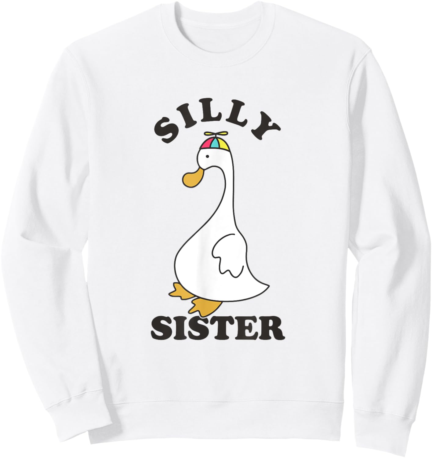Silly Goose Sister Funny Silly Goose Sis Sweatshirt - Sweatshirt | White