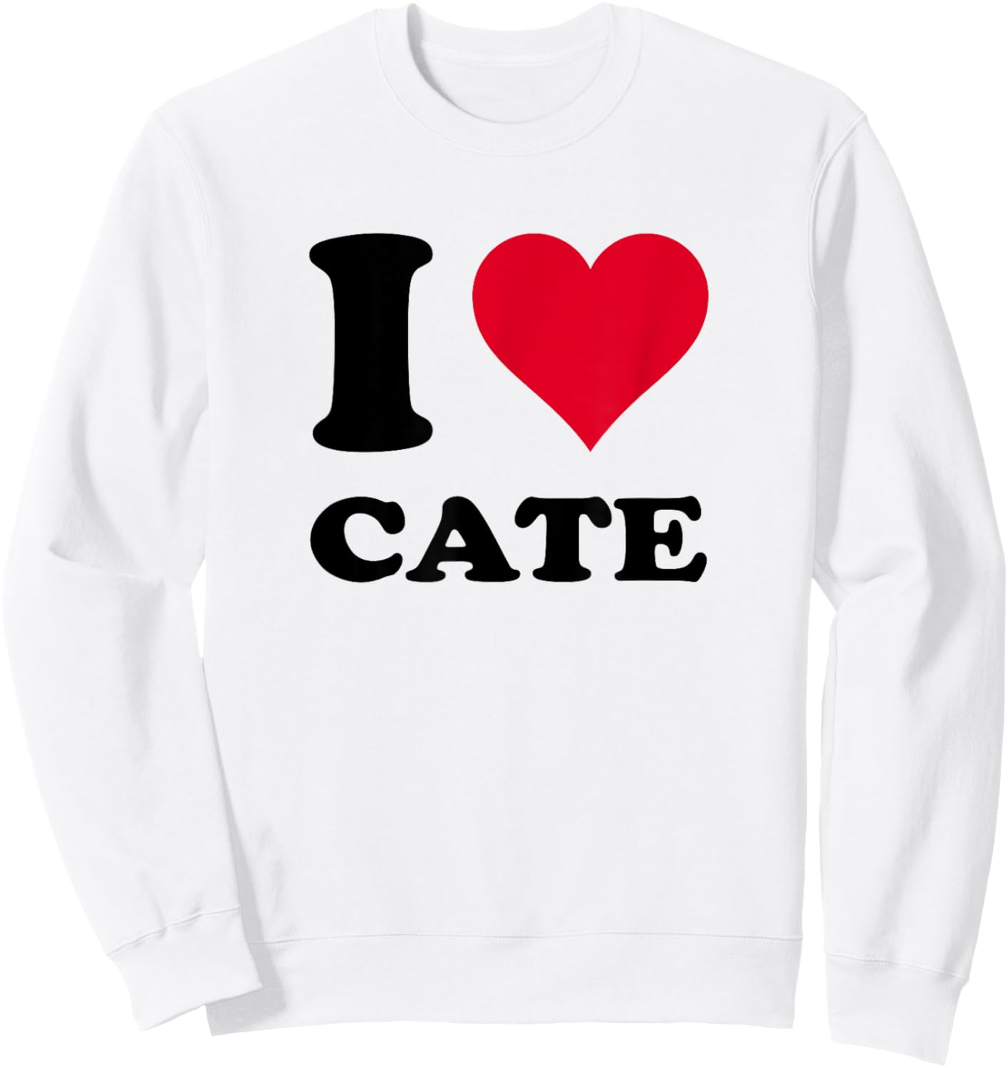 I Love Cate Sweatshirt - Sweatshirt | White