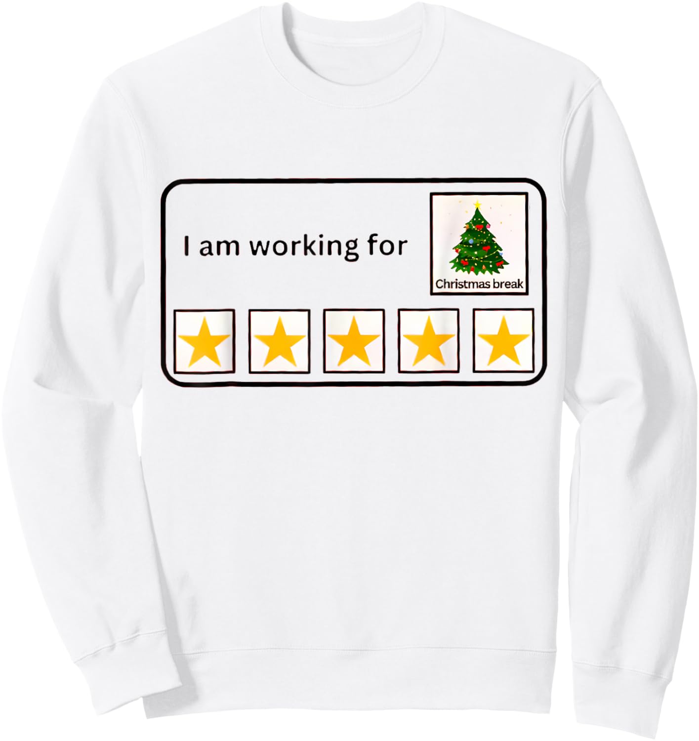 I'm Working For Christmas Break 5 Stars Christmas Teacher Sweatshirt - Sweatshirt | White