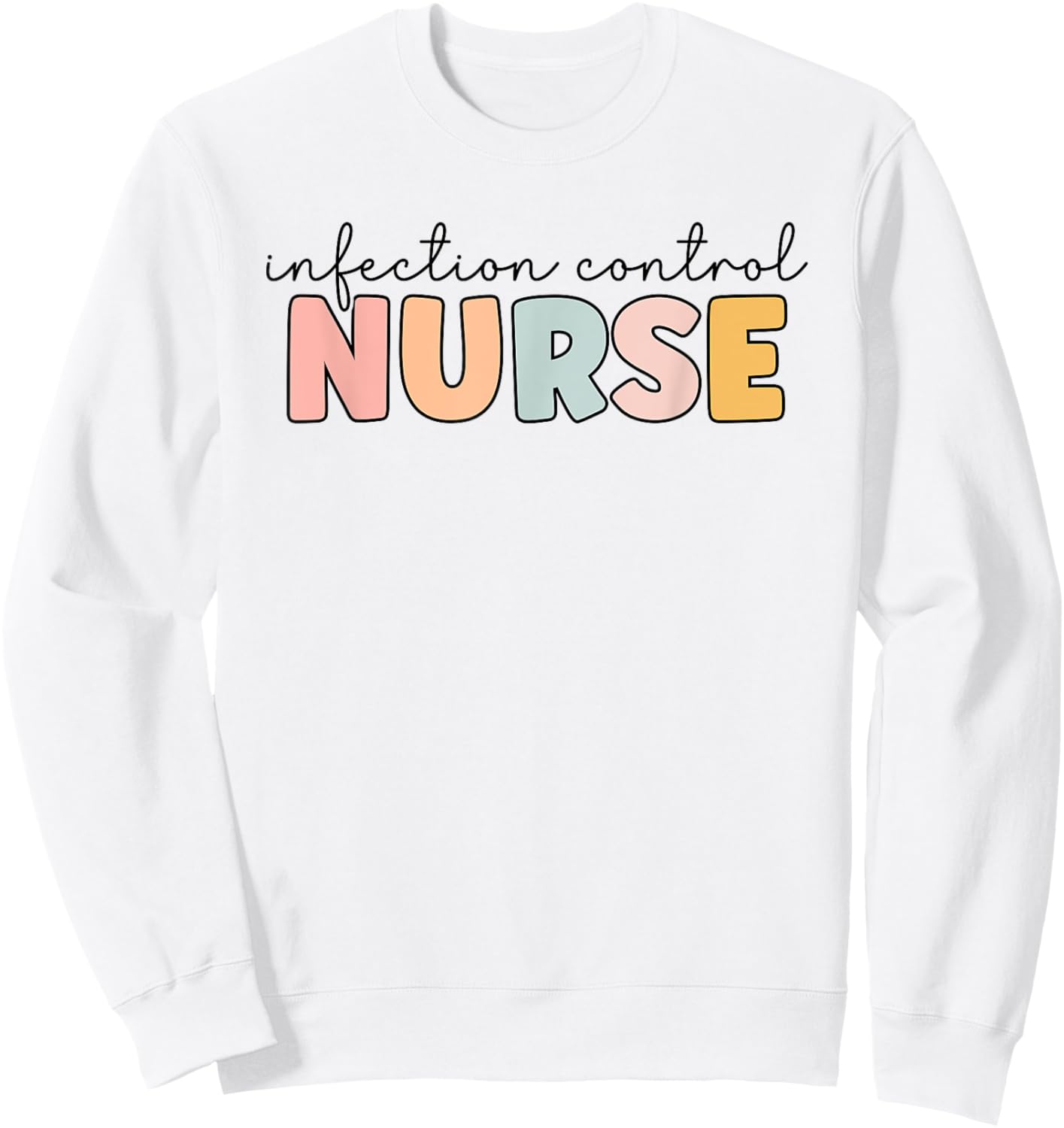 ICN Nurse Infection Control Nurse cute Nursing Sweatshirt - Sweatshirt | White
