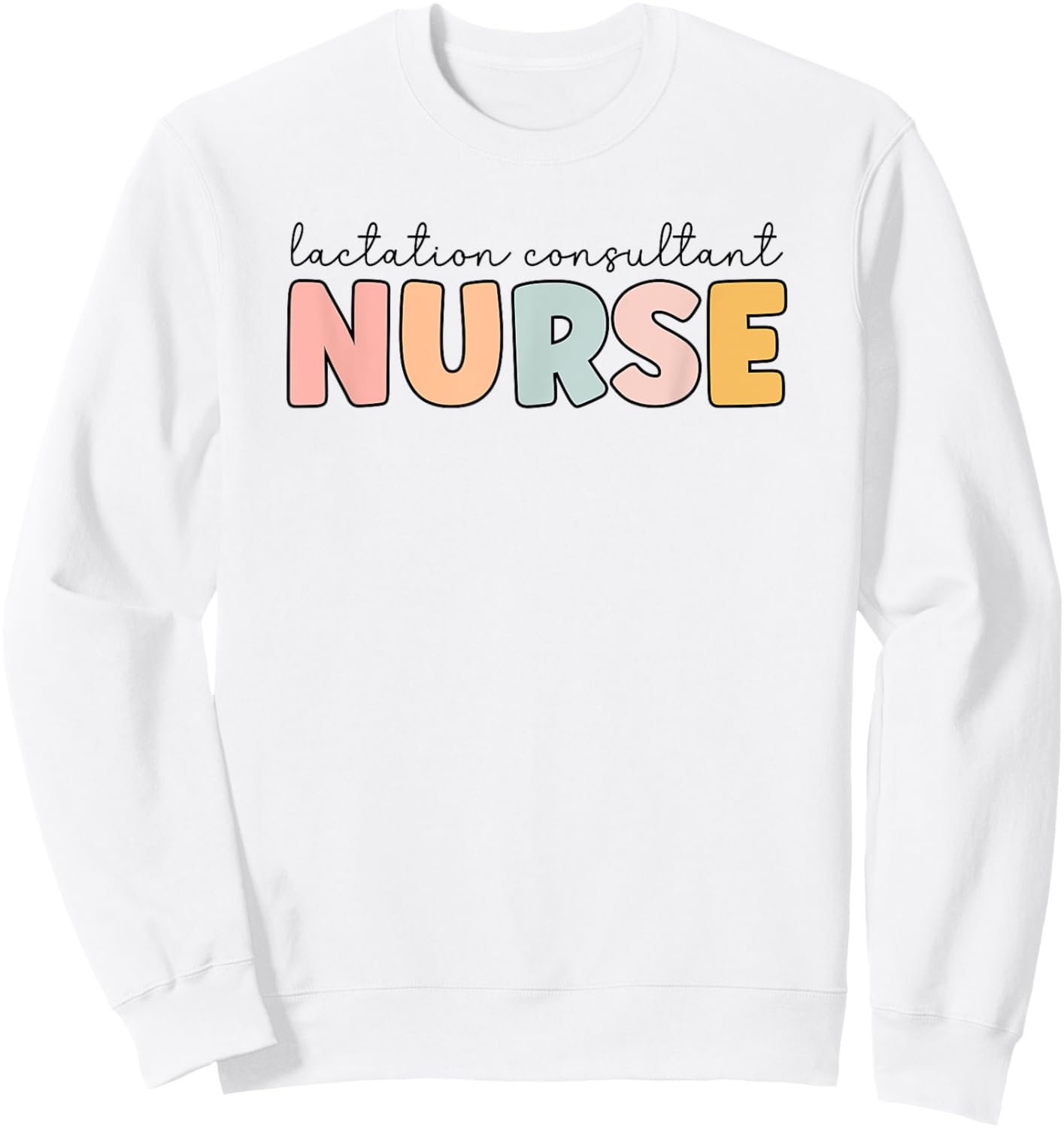 Lactation Consultant Nurse Lactation Consultant Nursing Sweatshirt - Sweatshirt | White