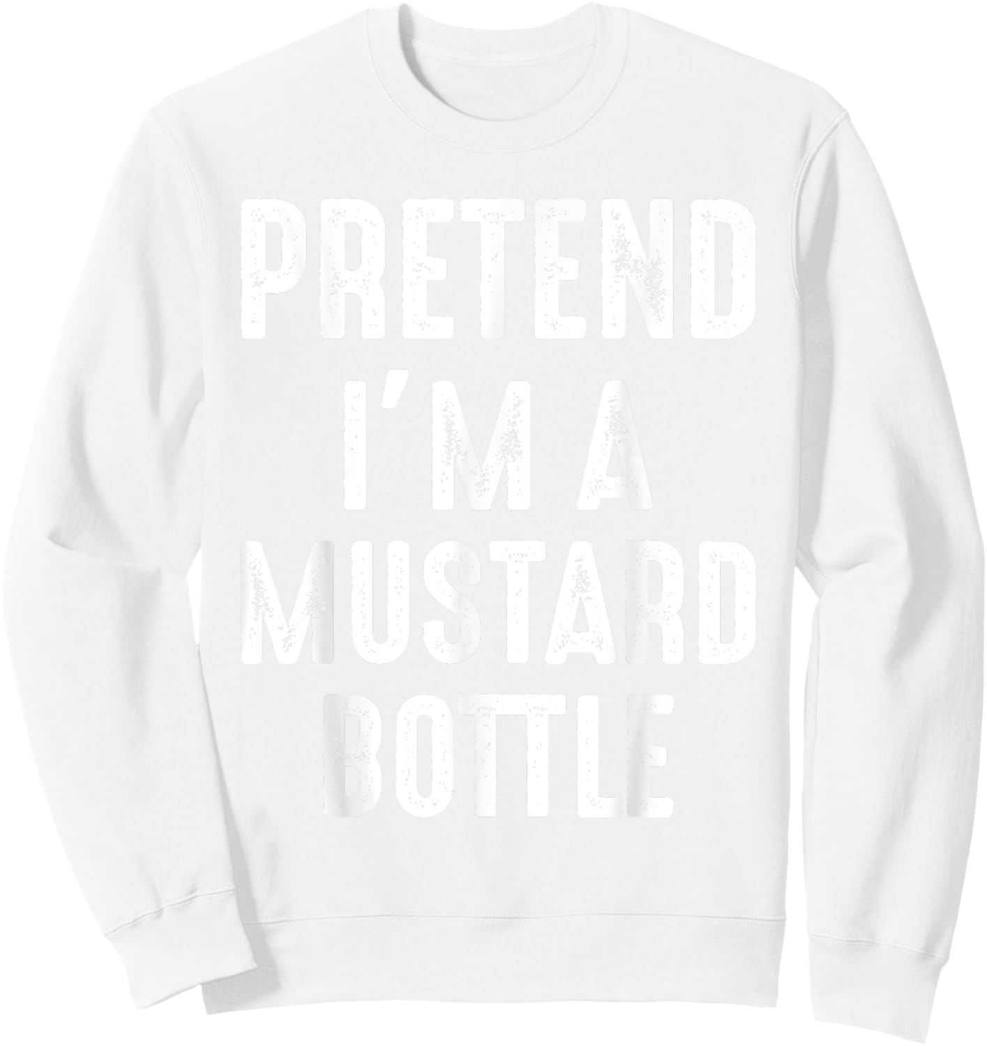 Pretend I'm A Mustard Bottle Matching Halloween Costume Sweatshirt - Sweatshirt | White