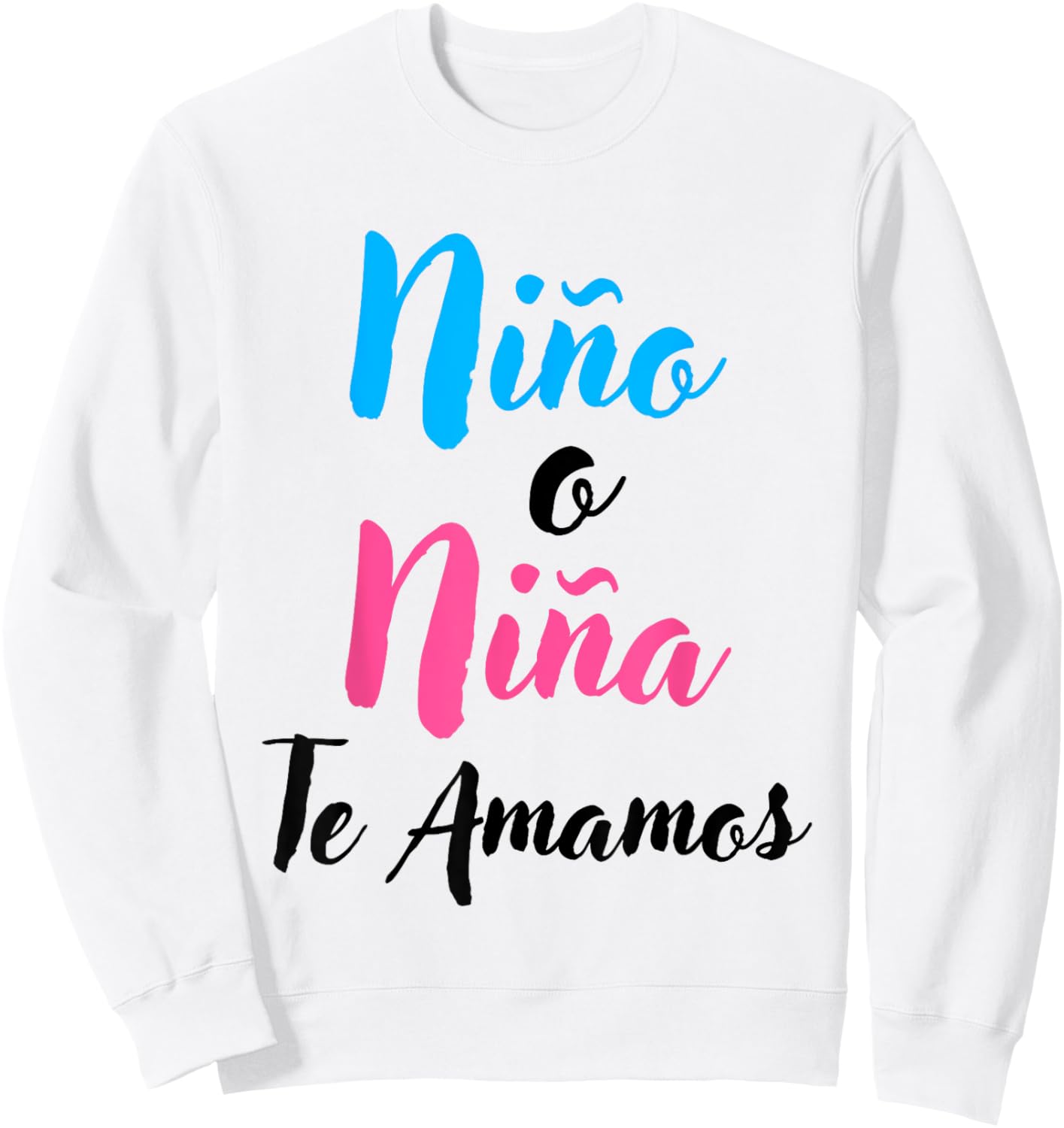 Matching Spanish Gender Reveal Shirts Niño o Niña Te Amamos Sweatshirt - Sweatshirt | White