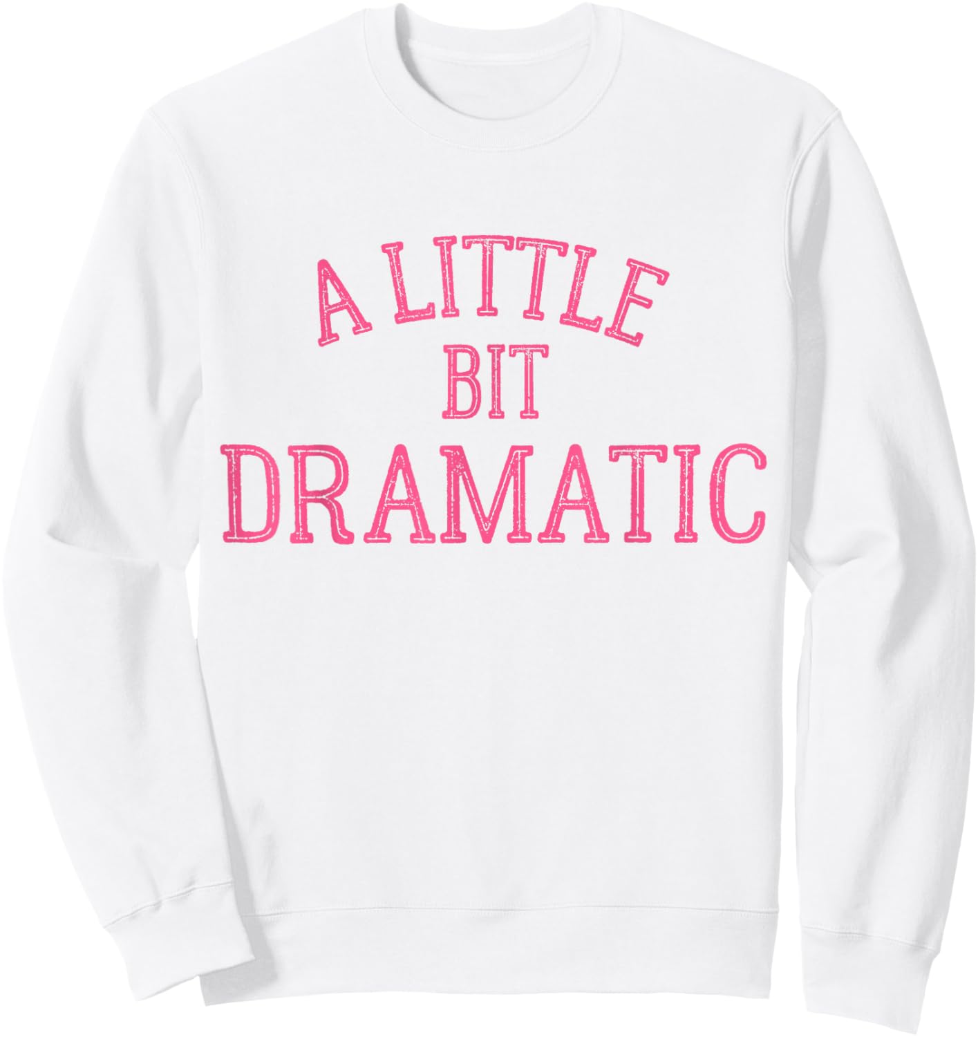 A Little Bit Dramatic Sweatshirt - Sweatshirt | White