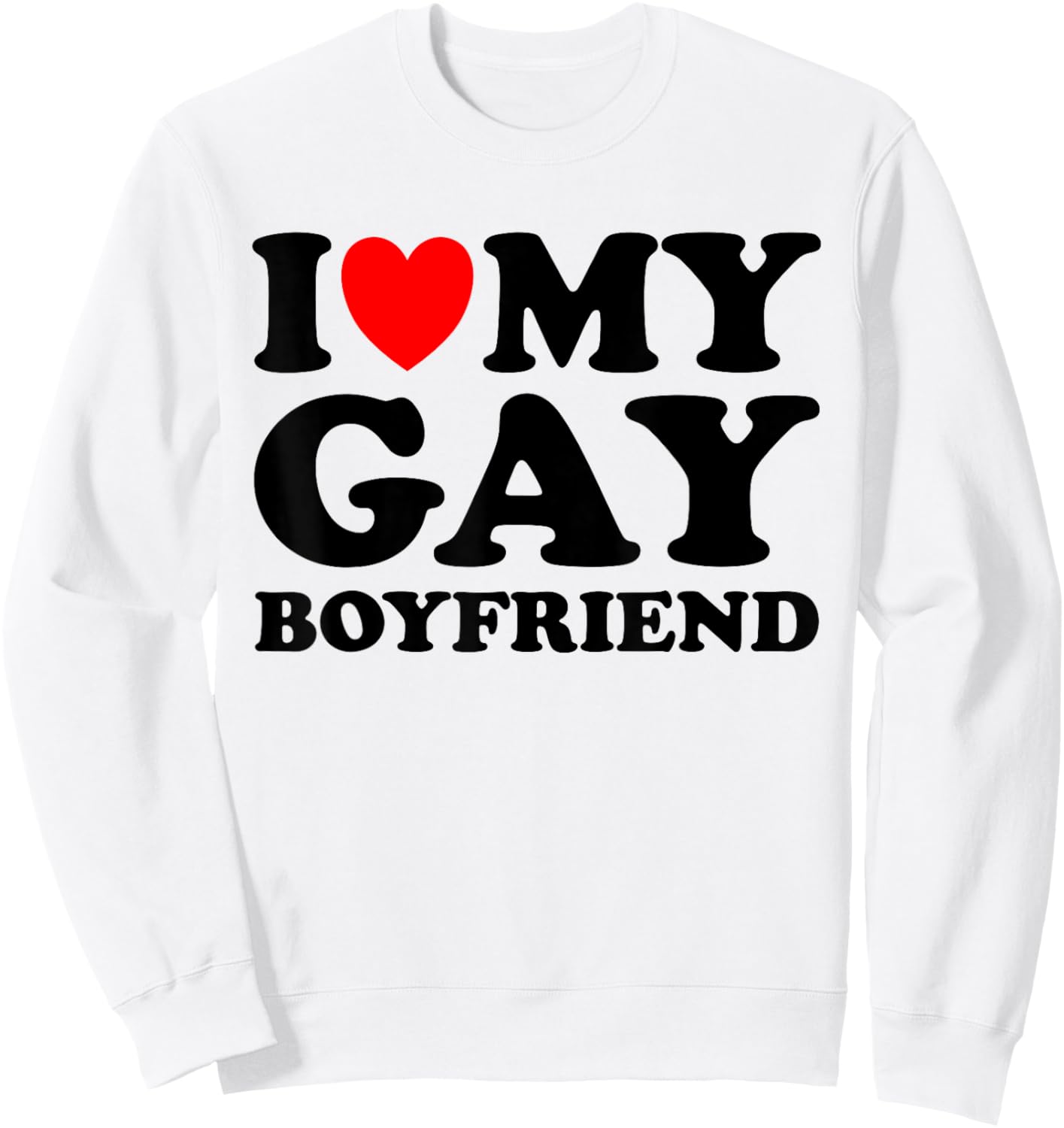 I Love My Gay Boyfriend I Heart My Gay Boyfriend Pink Sweatshirt - Sweatshirt | White