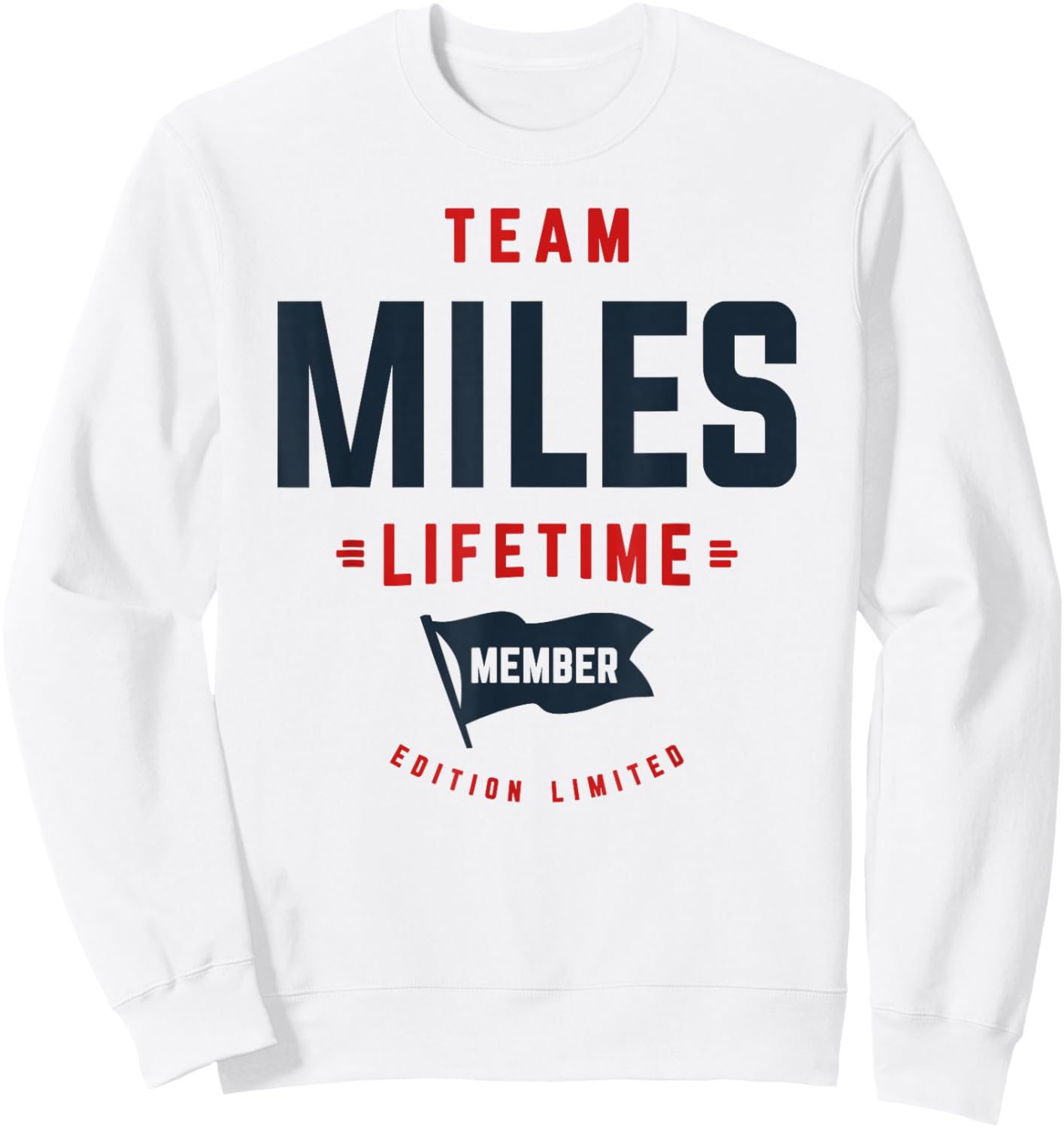 Team Miles Lifetime Member Funny Name Miles Sweatshirt - Sweatshirt | White