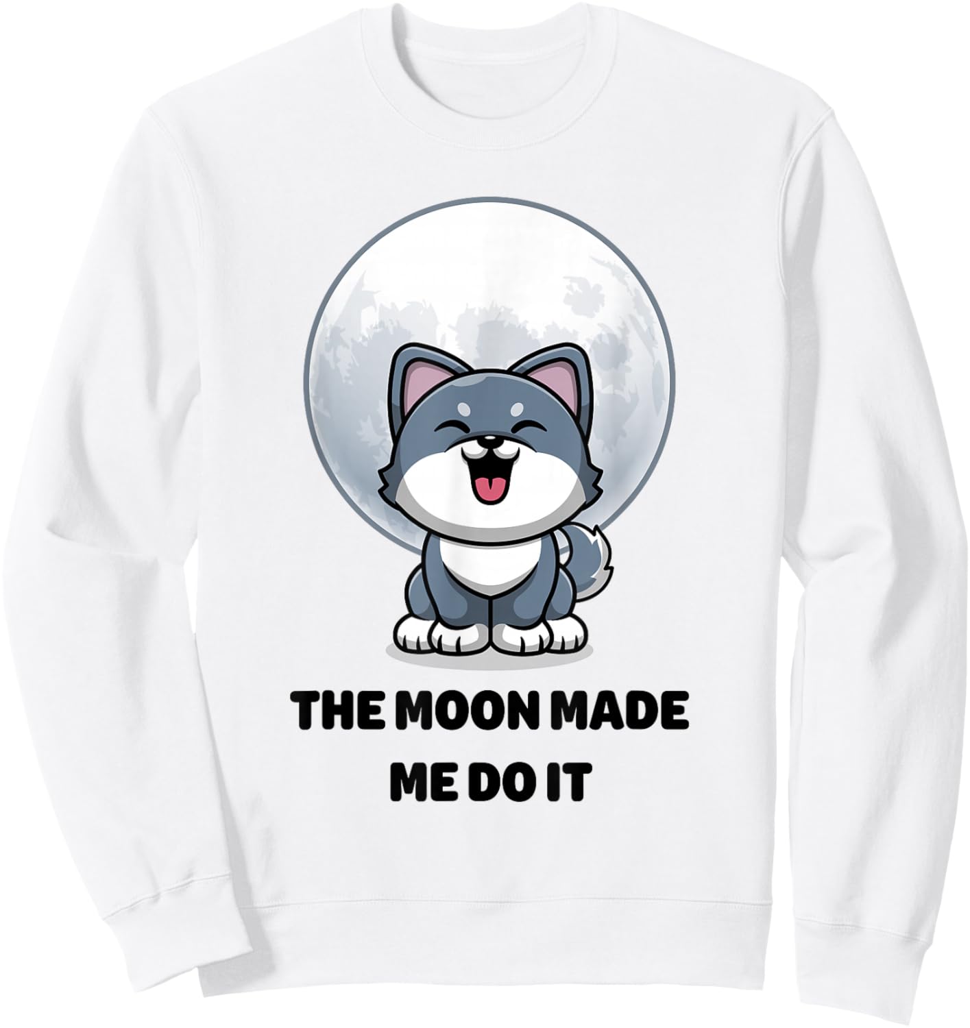 Funny Werewolf. The Moon Made Me Do It. Cute Wolf Animals Sweatshirt - Sweatshirt | White