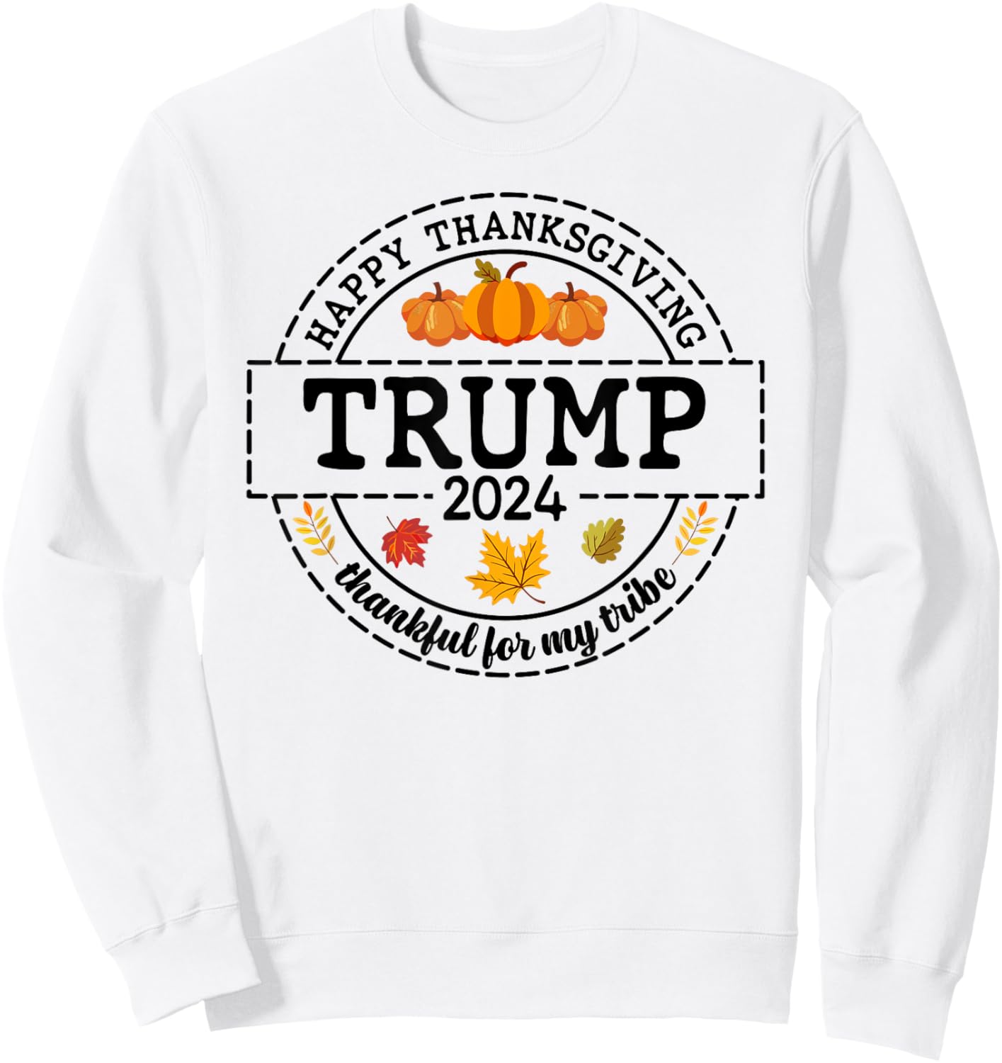 Happy Thanksgiving Trump 2024 Meme Trump Turkey Trumpkin Pie Sweatshirt - Sweatshirt | White