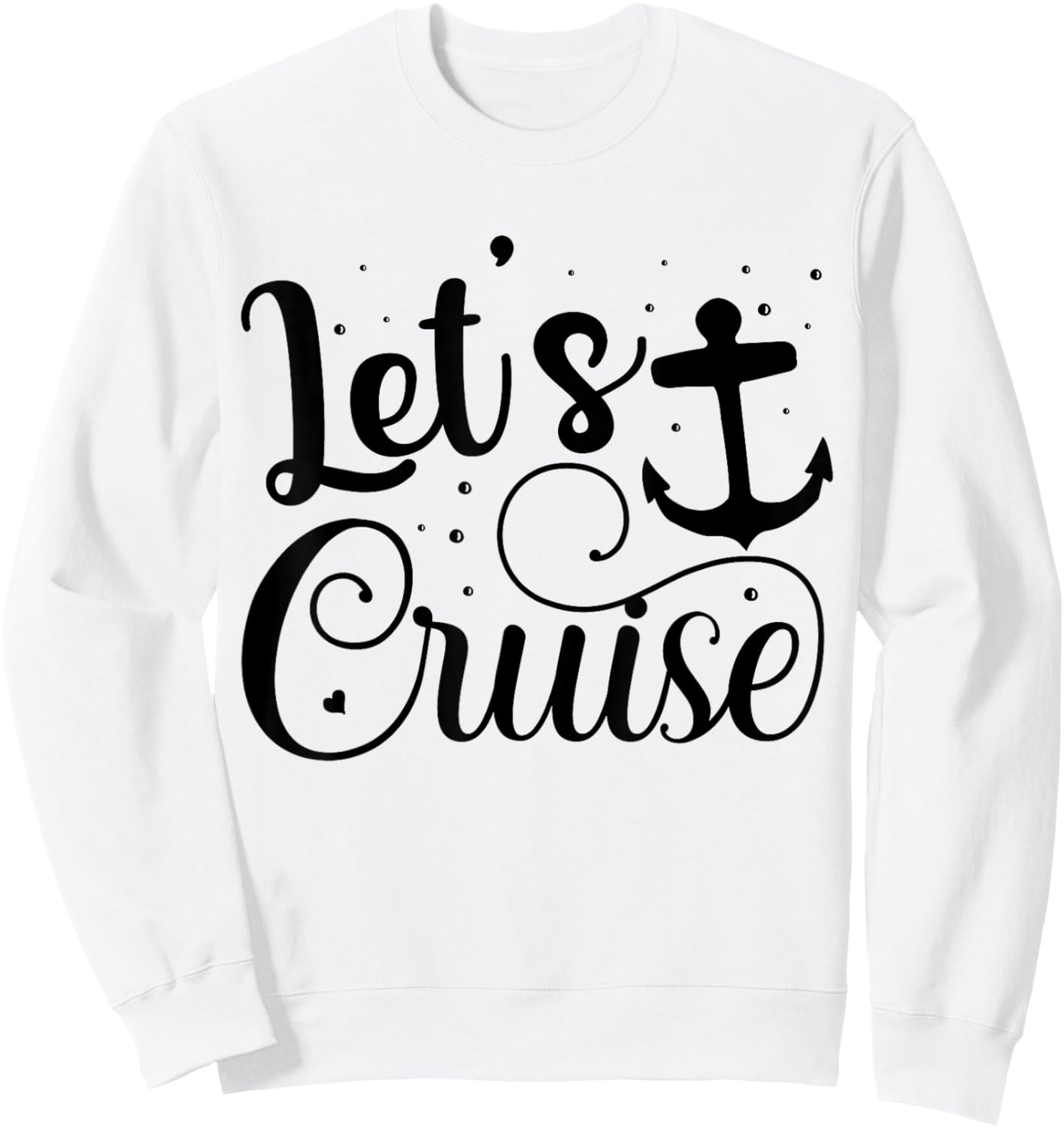 Let's Cruise Sweatshirt - Sweatshirt | White