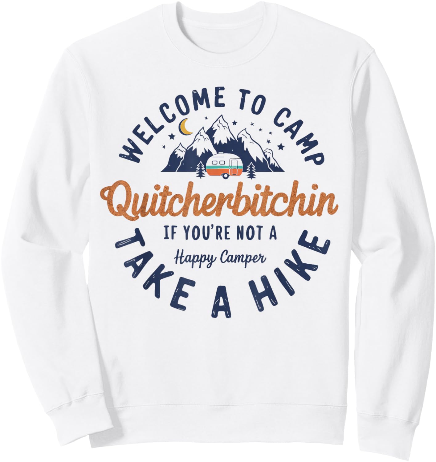 Welcome to Camp Quitcherbitchin Funny Vintage Sweatshirt - Sweatshirt | White