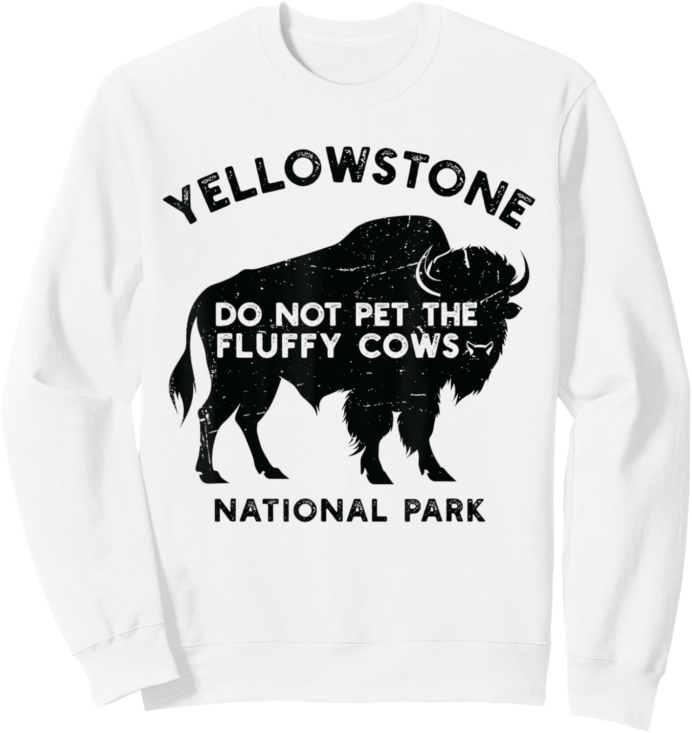 Funny Do Not Pet The Fluffy Cows Yellowstone National Park Sweatshirt - Sweatshirt | White