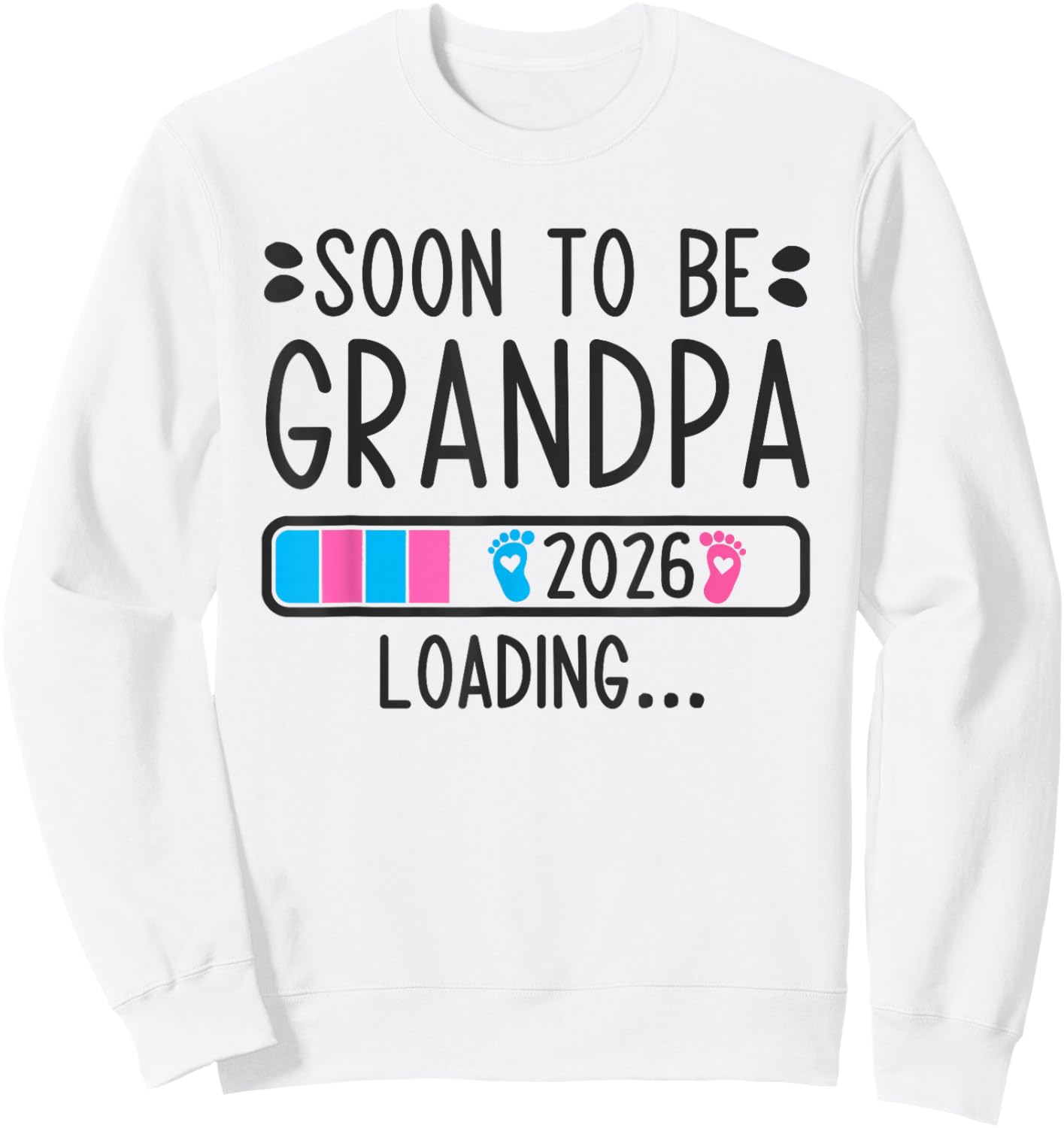 Soon to Be Grandpa 2026 Loading Pregnancy Announcement 2026 Sweatshirt - Sweatshirt | White