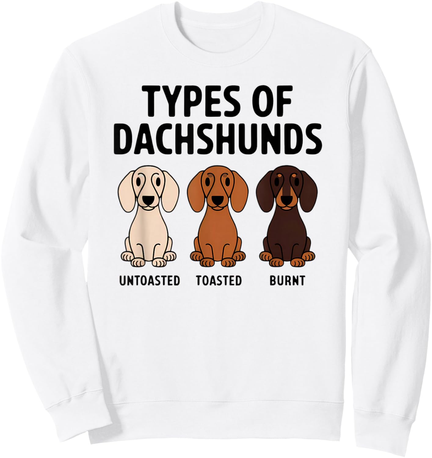 Types of Dachshund Funny Wiener Sausage Dog Sweatshirt - Sweatshirt | White