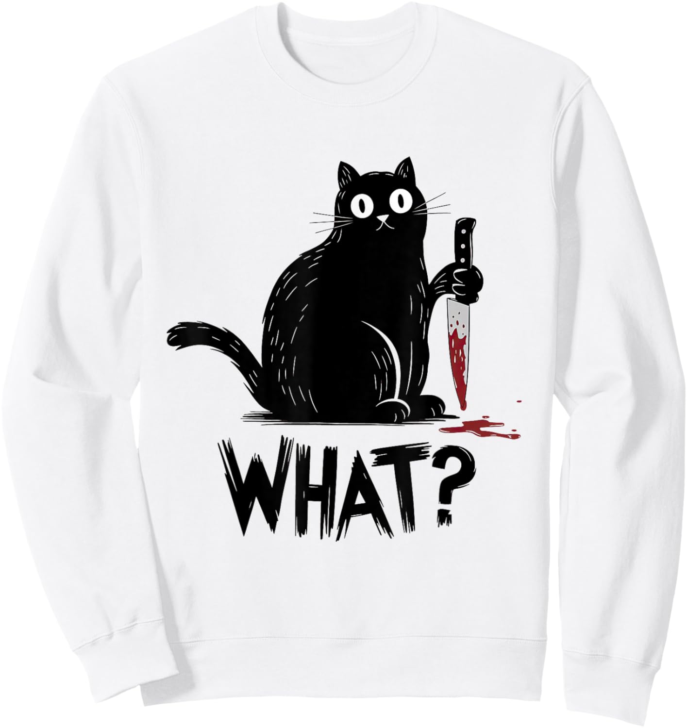 Black Cat What? Black Cat Murderous Cat With Knife Black Cat Sweatshirt - Sweatshirt | White