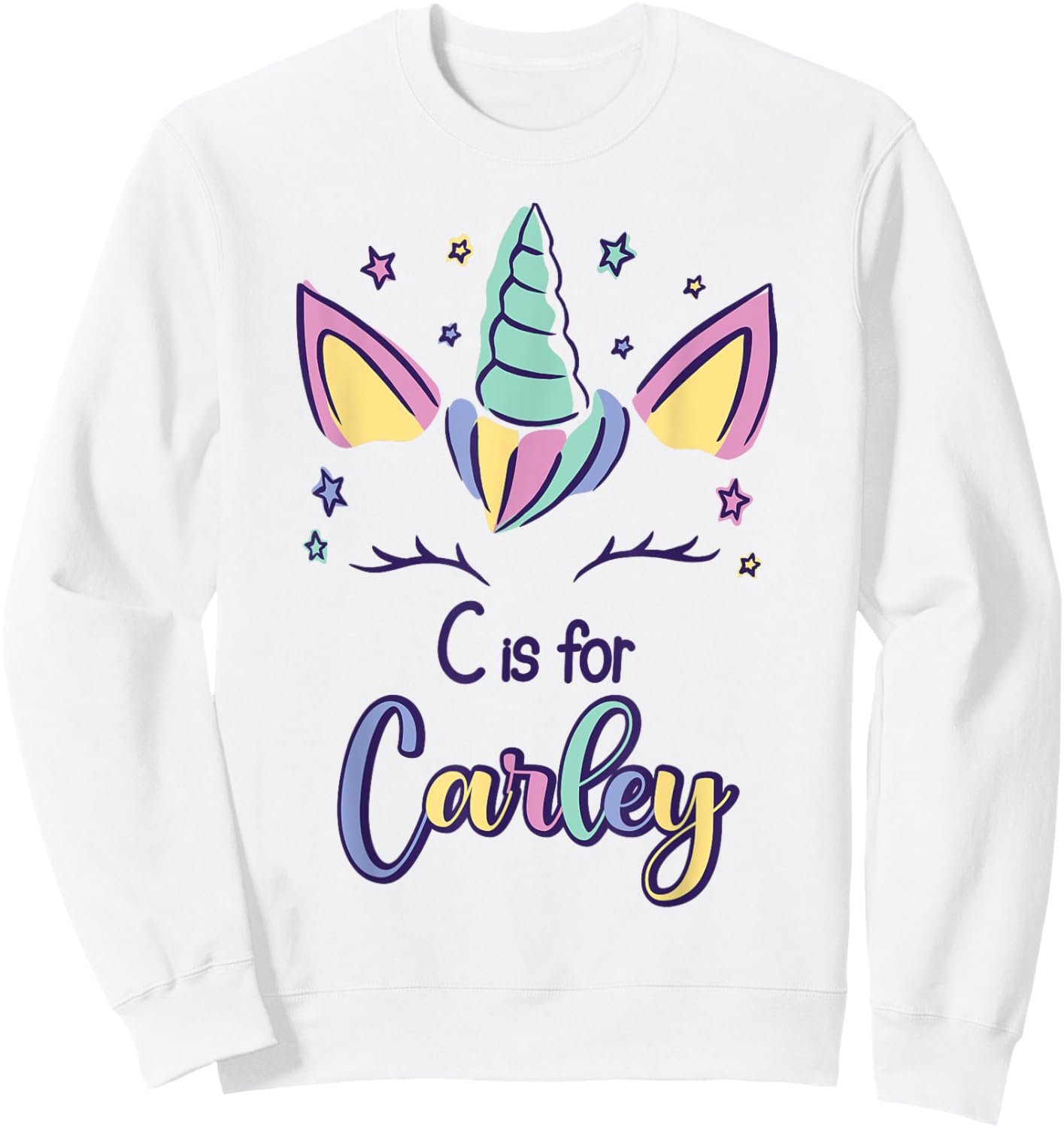 First Name Carley Personalized C Is For Carley Sweatshirt - Sweatshirt | White