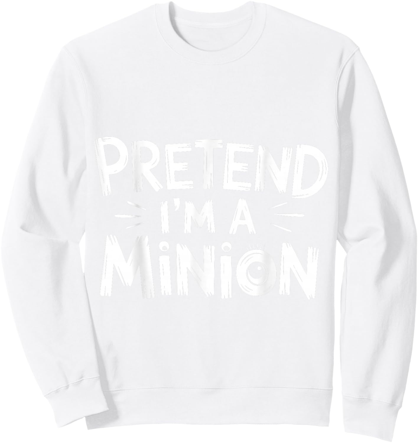 Pretend I'm A Minion Costume Party Funny Halloween Minion Sweatshirt - Sweatshirt | White