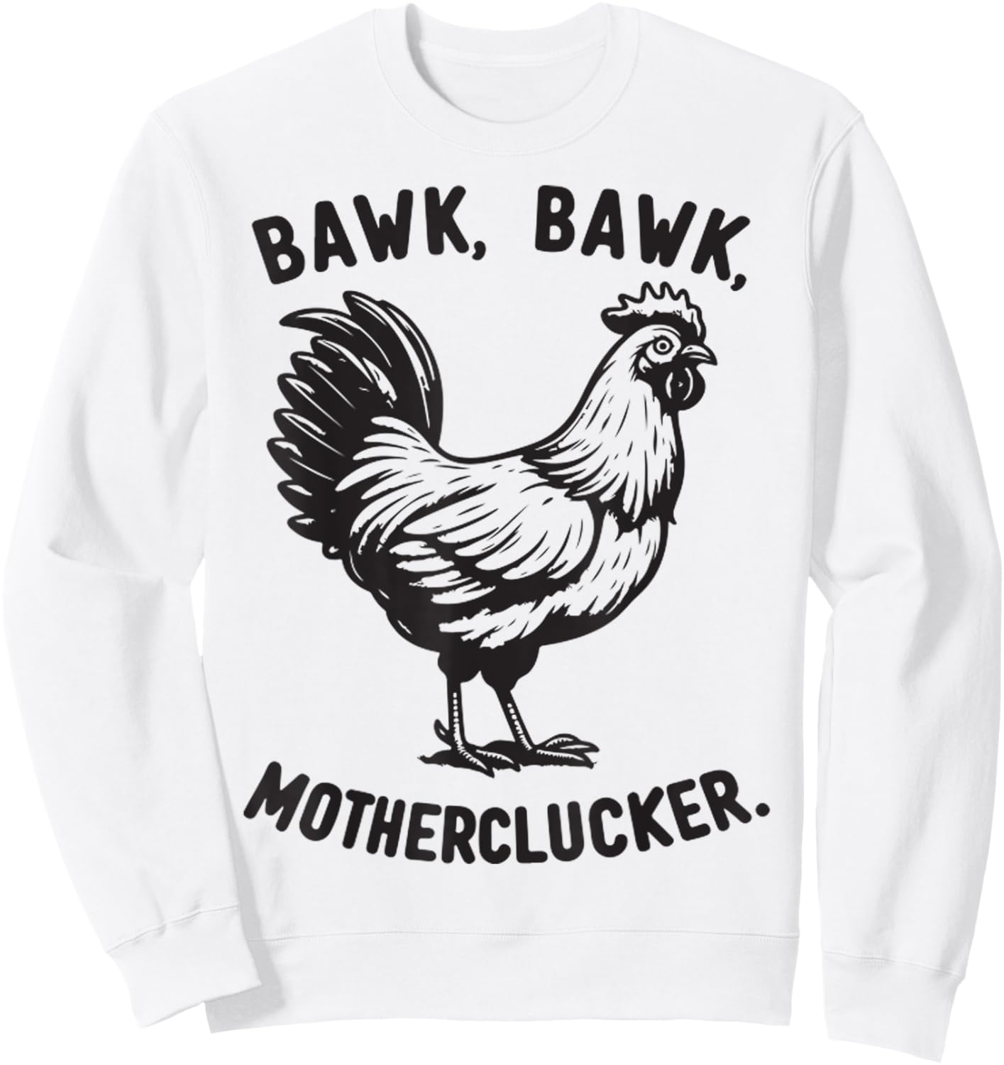 Chicken Bawk, Mother Clucker Funny Chicken Mom Chicken Dad Sweatshirt - Sweatshirt | White