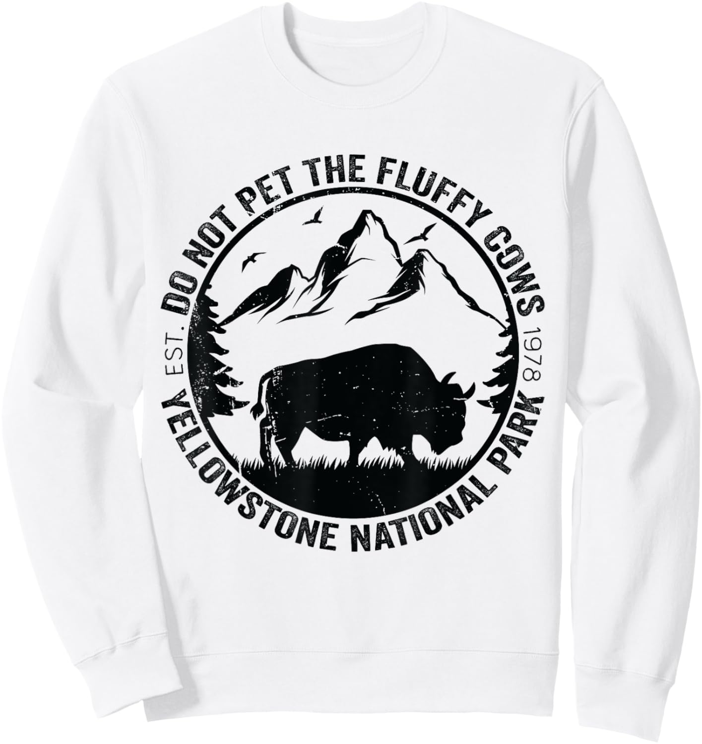 Funny Do Not Pet The Fluffy Cows Yellowstone National Park Sweatshirt - Sweatshirt | White