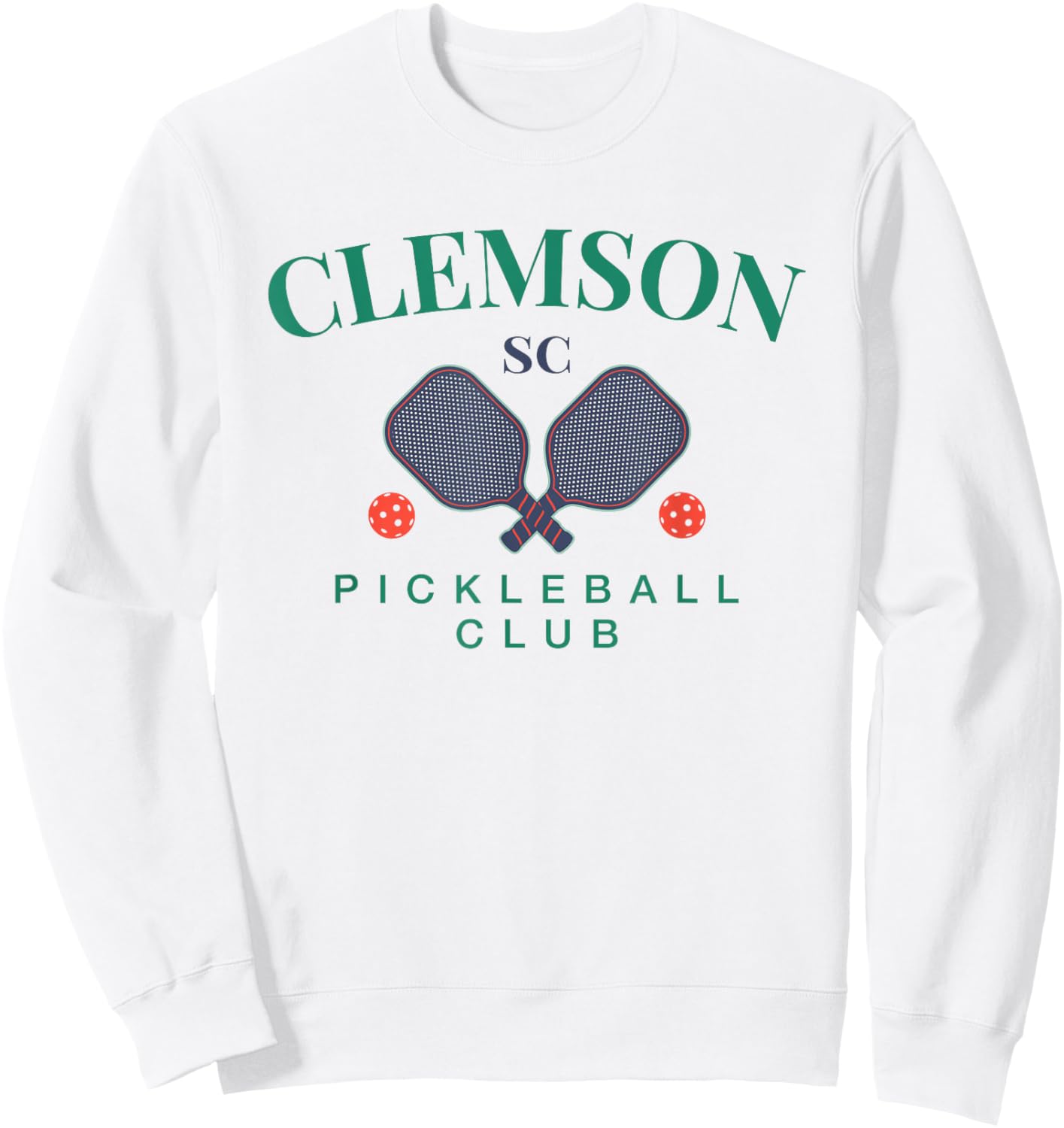 Clemson, SC Pickleball Club for Paddle Players Sweatshirt - Sweatshirt | White