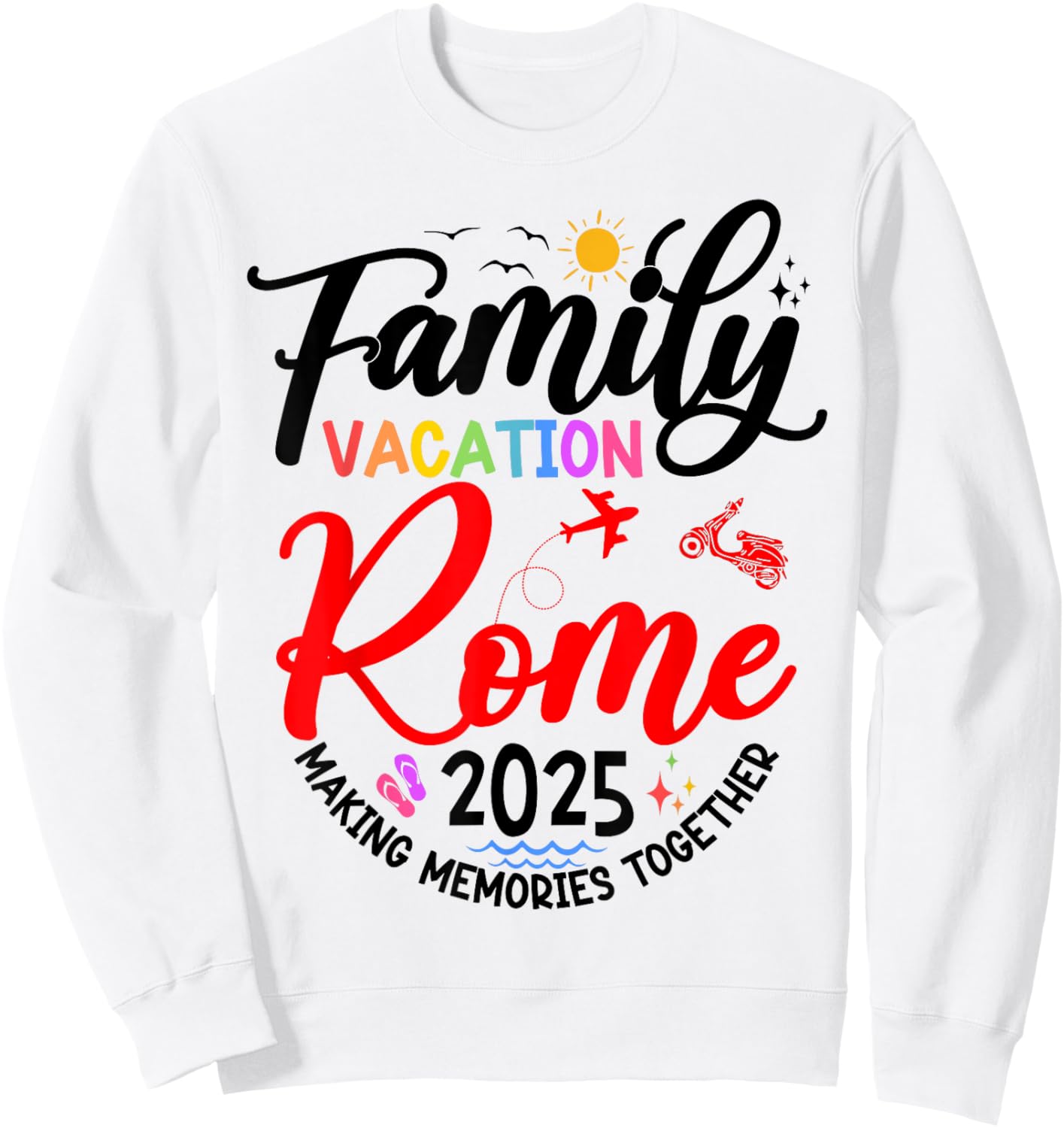 Family Vacation Rome 2025 Matching Family Vacation 2025 Sweatshirt - Sweatshirt | White
