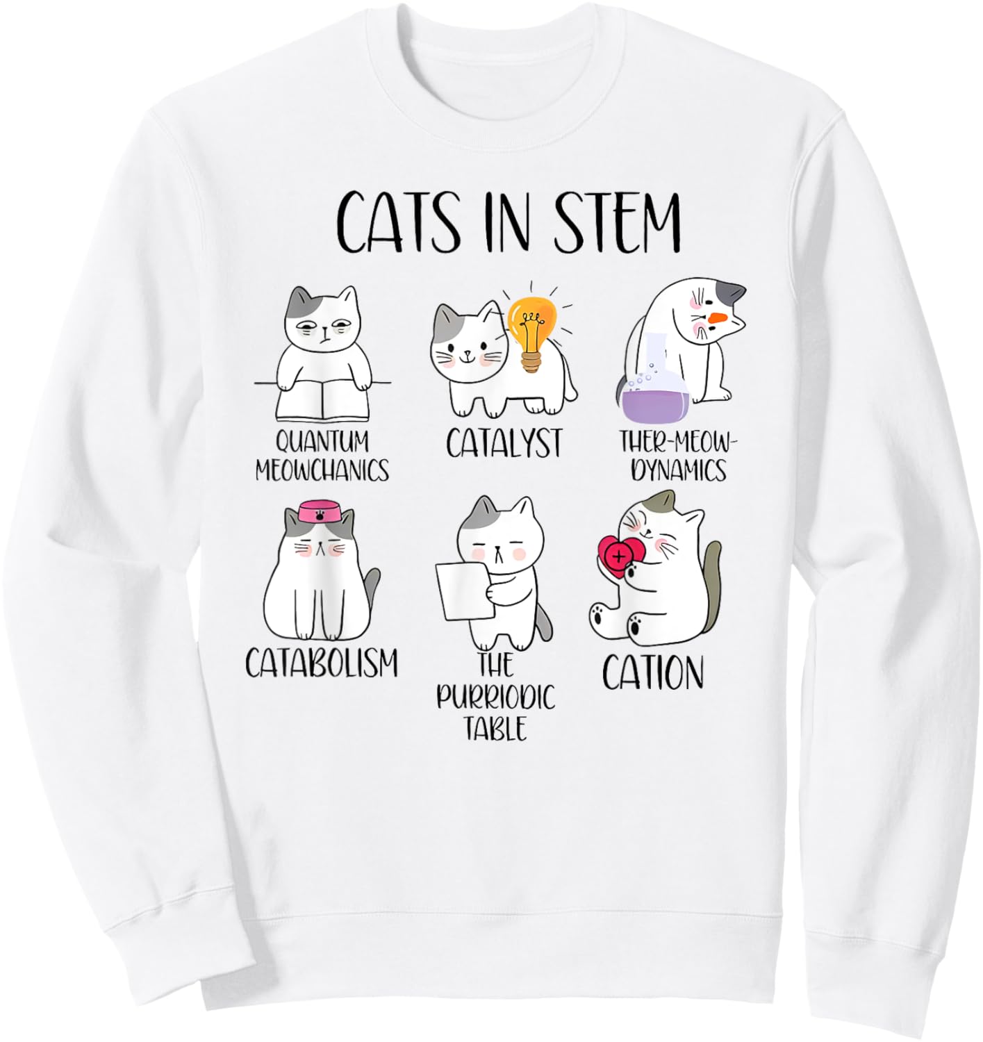 cats in stem funny science meme scientist nerd cat lover Men Women Sweatshirt - Sweatshirt | White
